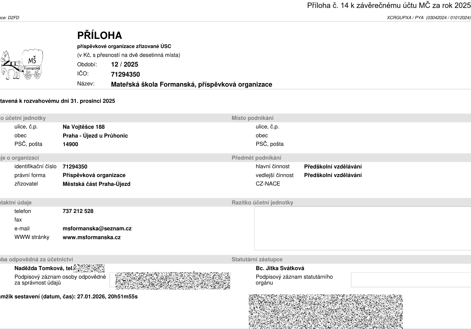 Příloha k závěrečnému účtu MČ za rok 2025, Mateřská škola Formanská, příspěvková organizace, IČO: 71294350. Sídlo: Na Vojtěšce 188, 149 00 Praha - Újezd u Průhonic. Zřizovatel: Městská část Praha-Újezd. Předmět podnikání: Předškolní vzdělávání. Kontakt: telefon 737 212 528, e-mail msformanska@seznam.cz, web www.msformanska.cz. Osoba odpovědná za účetnictví: Naděžda Tomková. Statutární zástupce: Bc. Jitka Svátková. Datum sestavení: 27.01.2026, 20h51m55s.
