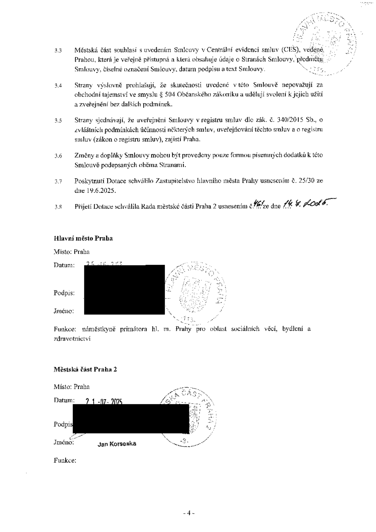 Strana 4 smlouvy obsahující právní ustanovení: 3.3 Souhlas se zveřejněním v CES, 3.4 Prohlášení o obchodním tajemství, 3.5 Zveřejnění v registru smluv, 3.6 Změny smlouvy, 3.7 Schválení dotace Zastupitelstvem hl. m. Prahy dne 19.6.2025, 3.8 Přijetí dotace Radou městské části Praha 2 usnesením č. 461 ze dne 14. 7. 2025. Podpisová část: Hlavní město Praha (datum 25. 07. 2025, funkce: náměstkyně primátora hl. m. Prahy pro oblast sociálních věcí, bydlení a zdravotnictví) a Městská část Praha 2 (datum 21-07-2025, jméno: Jan Korseska).