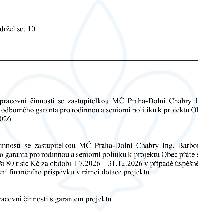 Výňatek z dokumentu týkající se pracovní činnosti zastupitelky MČ Praha-Dolní Chabry Ing. Barbory (příjmení není celé čitelné) jako odborného garanta pro rodinnou a seniorní politiku k projektu 'Obec přátelská rodině a seniorům'. Odměna je stanovena ve výši 80 tisíc Kč za období 1. 7. 2026 – 31. 12. 2026, v případě úspěšného získání finančního příspěvku v rámci dotace projektu.