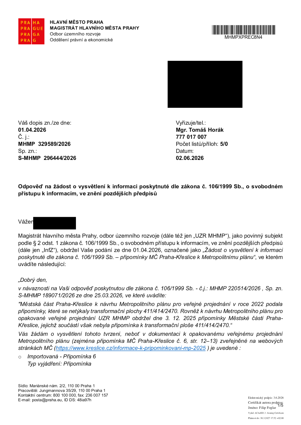 Úřední dopis Magistrátu hlavního města Prahy, odboru územního rozvoje, ze dne 02.06.2026, č. j. MHMP 329589/2026, sp. zn. S-MHMP 296444/2026. Předmětem je odpověď na žádost o vysvětlení k informaci poskytnuté dle zákona č. 106/1999 Sb. Žadatel se dotazuje na rozpor v tvrzení úřadu ohledně připomínek Městské části Praha-Křeslice k návrhu Metropolitního plánu (konkrétně k transformační ploše 411/414/2470). V dopise je citována žádost žadatele, která odkazuje na dokumenty zveřejněné na webových stránkách https://www.kreslice.cz/informace-k-pripominkovani-mp-2025, kde je uvedena 'Importovaná - Připomínka 6'. Vyřizuje: Mgr. Tomáš Horák, tel: 777 017 007.