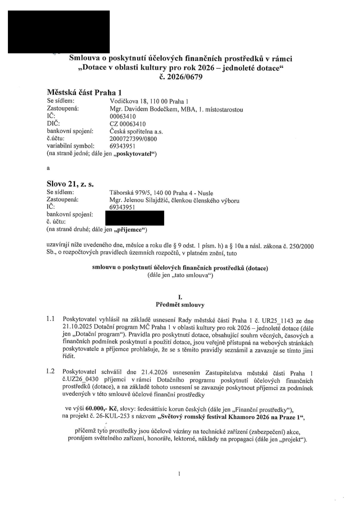 Smlouva o poskytnutí účelových finančních prostředků č. 2026/0679 mezi Městskou částí Praha 1 (Vodičkova 18, Praha 1, zastoupená Mgr. Davidem Bodečkem, MBA) a příjemcem Slovo 21, z. s. (Táborská 979/5, Praha 4, zastoupená Mgr. Jelenou Silajdžić). Předmětem smlouvy je poskytnutí dotace ve výši 60 000 Kč na projekt 'Světový romský festival Khamoro 2026 na Praze 1' (projekt č. 26-KUL-253). Prostředky jsou určeny na technické zařízení, pronájem světelné techniky, honoráře, lektorné a propagaci. Smlouva vychází z usnesení Rady MČ Praha 1 č. UR25_1143 ze dne 21.10.2025 a usnesení Zastupitelstva MČ Praha 1 č. UZ26_0430 ze dne 21.4.2026.