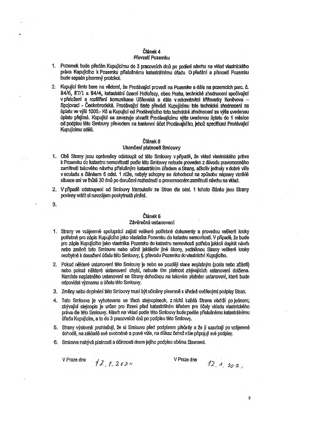 Text smlouvy o převodu pozemku. Článek 4: Převzetí pozemku (předání do 3 dnů po podání návrhu na vklad, technické zhodnocení pozemků parc. č. 84/6, 87/1 a 84/4 v k.ú. Hrdlořezy za 1000 Kč). Článek 5: Ukončení platnosti smlouvy (možnost odstoupení při zamítnutí vkladu do katastru). Článek 6: Závěrečná ustanovení (spolupráce při zápisu do katastru, smlouva vyhotovena ve třech stejnopisech, platnost a účinnost dnem podpisu). Datum podpisu: 12. 1. 2021.