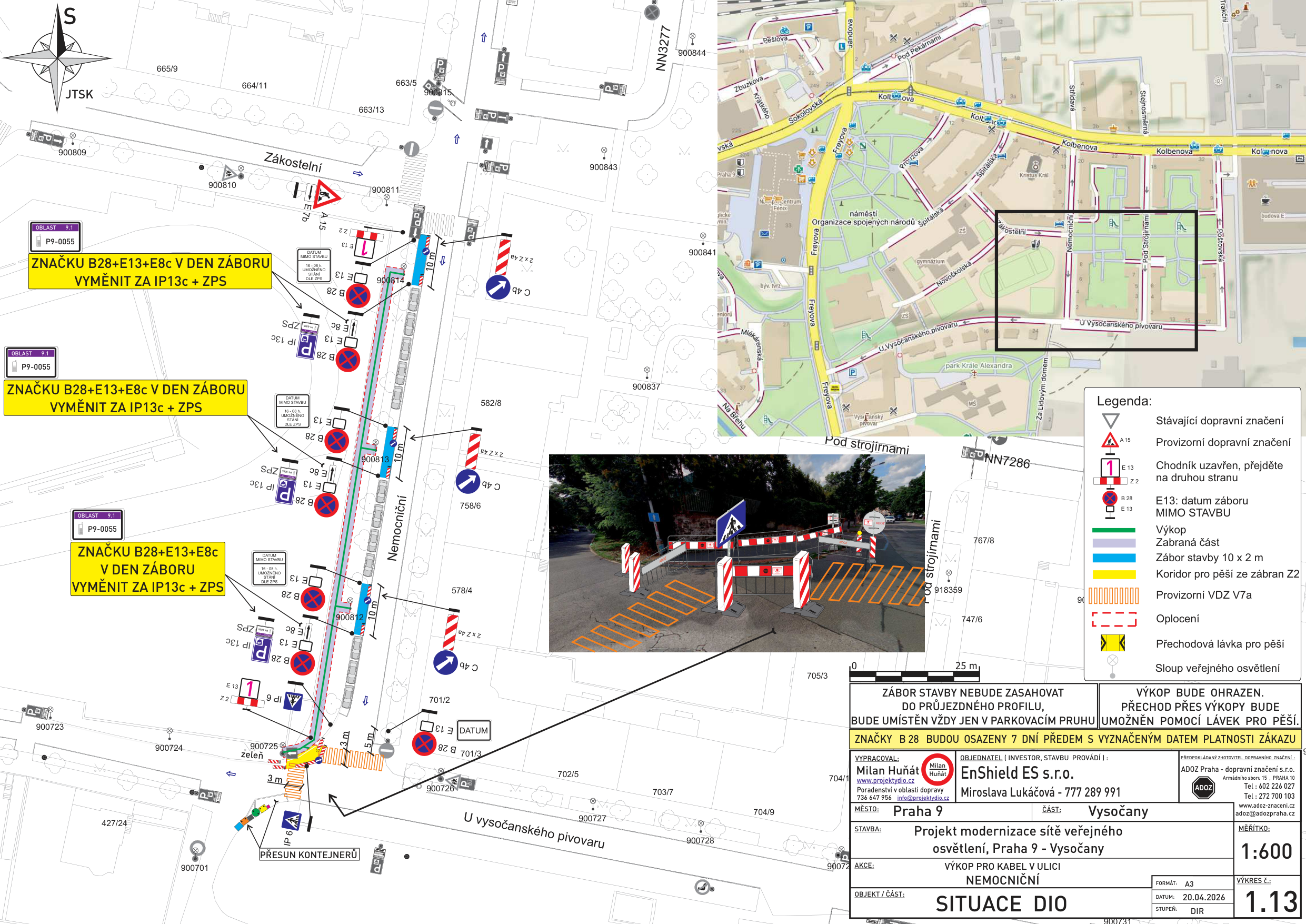 Situační nákres dopravního značení (DIO) pro projekt modernizace sítě veřejného osvětlení v ulici Nemocniční, Praha 9 - Vysočany. Dokument obsahuje: mapu záboru, legendu značení (stávající, provizorní, chodník uzavřen, výkop, zábrany, koridor pro pěší, oplocení, přechodová lávka), instrukce pro výměnu značek (B28+E13+E8c za IP13c + ZPS), fotografii místa stavby a výřez mapy okolí. Klíčové informace: Zhotovitel EnShield ES s.r.o., projektant Milan Huňát, datum 20.04.2026, měřítko 1:600. Upozornění: Zábor nebude zasahovat do průjezdného profilu, přechod přes výkopy bude umožněn pomocí lávek pro pěší, značky B28 budou osazeny 7 dní předem s vyznačeným datem platnosti.