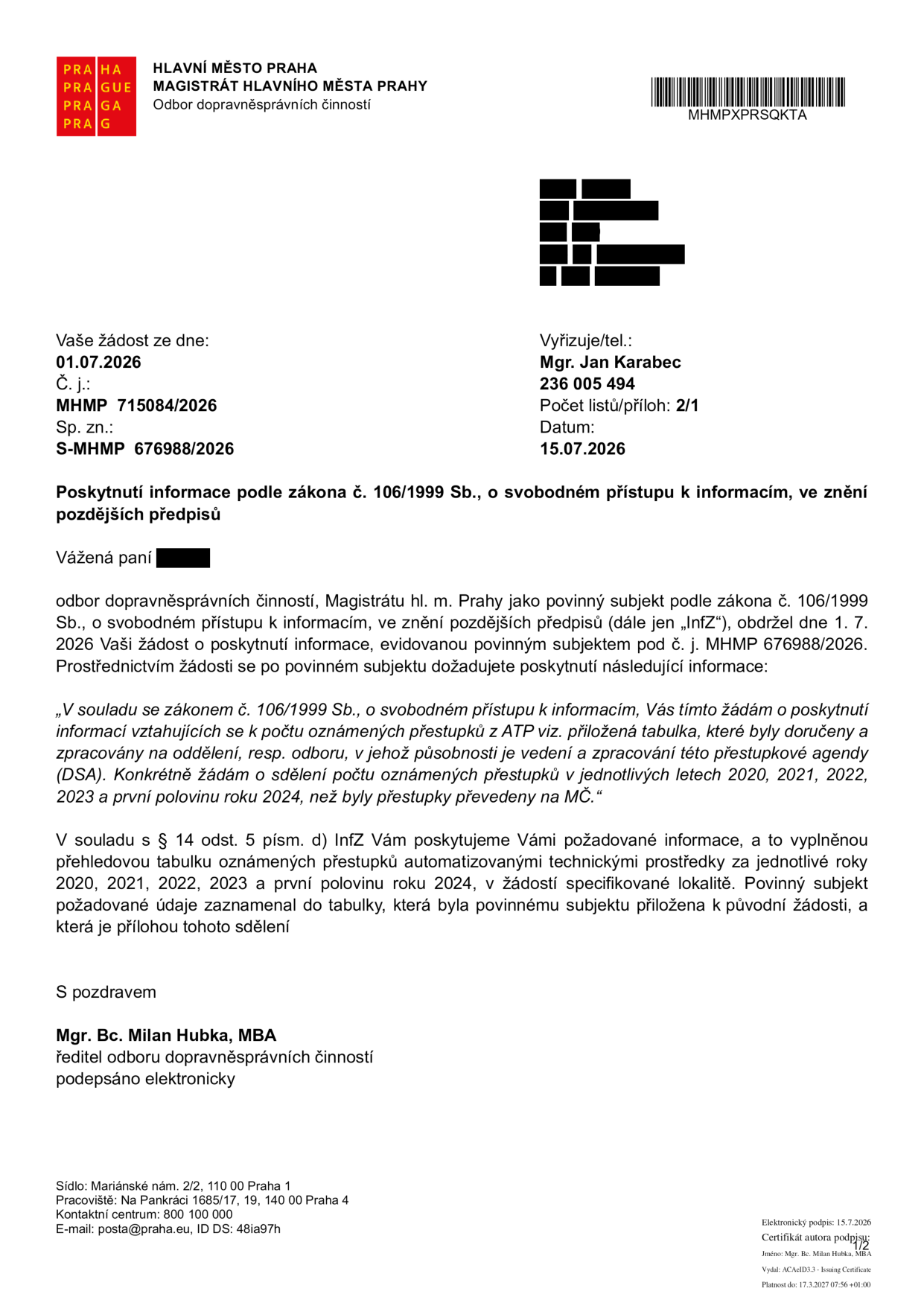 Úřední sdělení Magistrátu hl. m. Prahy, odboru dopravněsprávních činností, ze dne 15.07.2026. Předmět: Poskytnutí informace podle zákona č. 106/1999 Sb., o svobodném přístupu k informacím. Dokument reaguje na žádost ze dne 01.07.2026 (č. j. MHMP 676988/2026) ohledně počtu oznámených přestupků z automatizovaných technických prostředků (ATP) v letech 2020, 2021, 2022, 2023 a první polovinu roku 2024. Informace jsou poskytnuty formou vyplněné tabulky, která je přílohou tohoto sdělení. Vyřizuje: Mgr. Jan Karabec, tel: 236 005 494. Podepsán: Mgr. Bc. Milan Hubka, MBA, ředitel odboru.