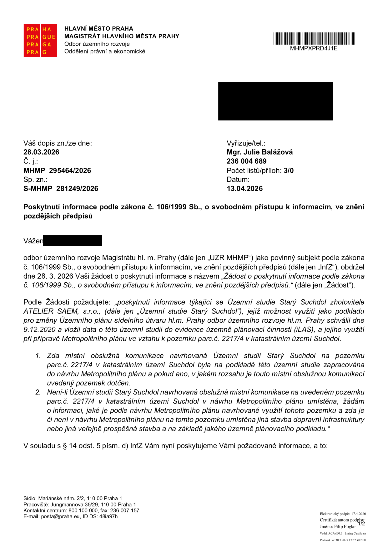 Úřední dopis Magistrátu hlavního města Prahy, odboru územního rozvoje, ze dne 13. 4. 2026. Předmět: Poskytnutí informace podle zákona č. 106/1999 Sb. týkající se Územní studie Starý Suchdol (zhotovitel ATELIER SAEM, s.r.o.) a jejího vztahu k pozemku parc. č. 2217/4 v k.ú. Suchdol v rámci návrhu Metropolitního plánu. Dopis obsahuje dvě konkrétní otázky žadatele ohledně využití tohoto pozemku v návrhu Metropolitního plánu a případného umístění dopravní infrastruktury či veřejně prospěšných staveb.
