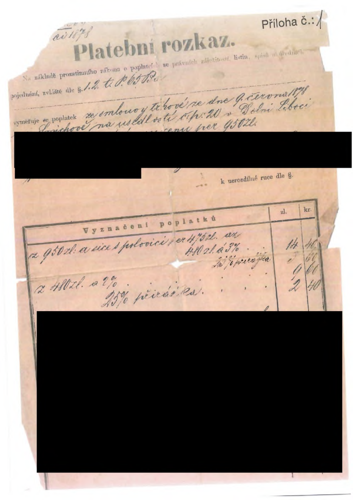 Platební rozkaz ze dne 9. června 1878. Dokument vyměřuje poplatek ze smlouvy trhové ze dne 9. června 1878 na usedlosti čp. 20 v Dolní Liboci za cenu 950 zl. Tabulka poplatků obsahuje: z 950 zl. a sice s polovicí per 475 zl. á 3% = 14 zl. 40 kr., 3% přirážka = 3 zl. 60 kr., z 480 zl. á 2% = 9 zl. 60 kr., 25% přirážka = 2 zl. 40 kr.