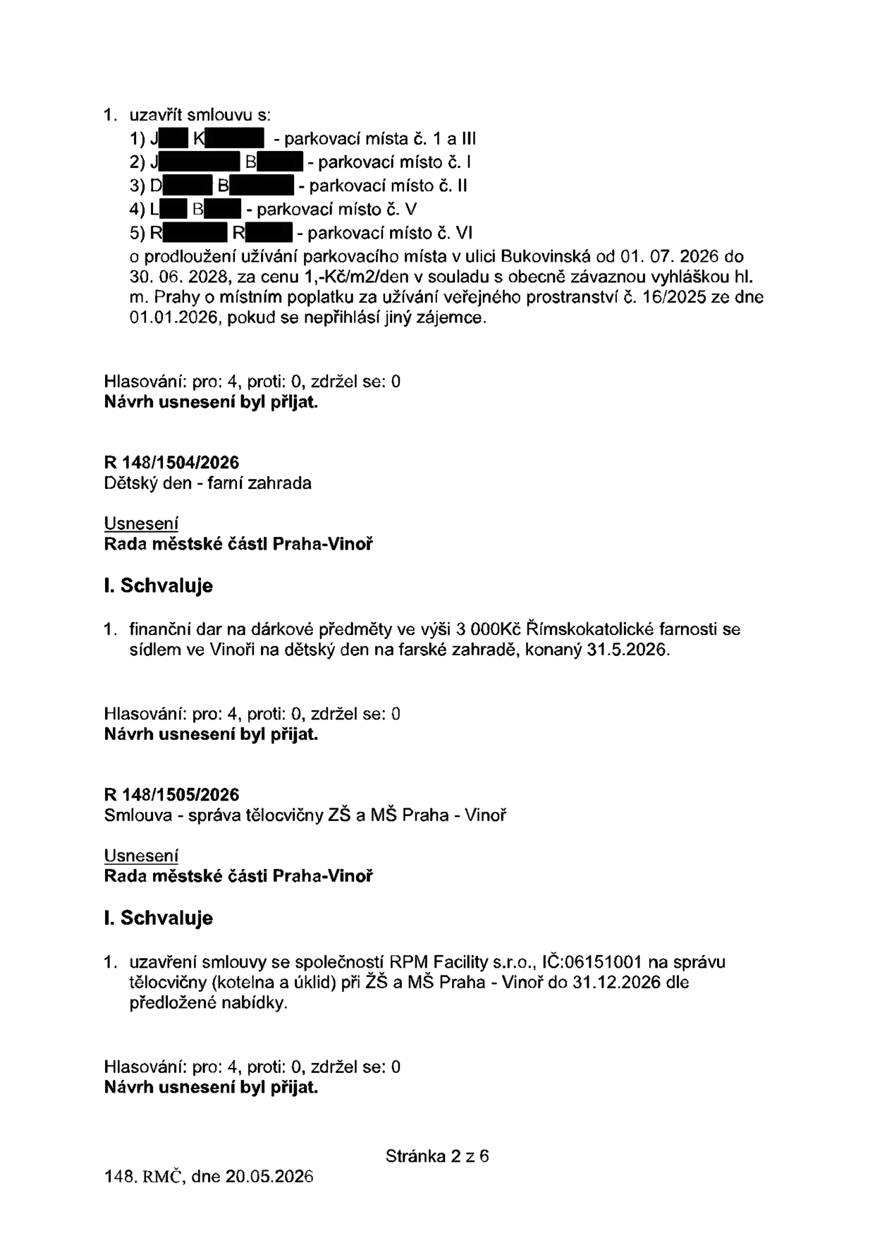 Zápis z jednání Rady městské části Praha-Vinoř ze dne 20.05.2026 (stránka 2 z 6). Obsahuje tři usnesení: 1) Prodloužení nájmu parkovacích míst v ulici Bukovinská (č. 1, III, I, II, V, VI) pro konkrétní osoby za cenu 1 Kč/m2/den od 01.07.2026 do 30.06.2028. 2) R 148/1504/2026: Finanční dar 3 000 Kč Římskokatolické farnosti ve Vinoři na dětský den na farské zahradě konaný 31.5.2026. 3) R 148/1505/2026: Uzavření smlouvy se společností RPM Facility s.r.o. (IČ: 06151001) na správu tělocvičny (kotelna a úklid) při ZŠ a MŠ Praha-Vinoř do 31.12.2026.