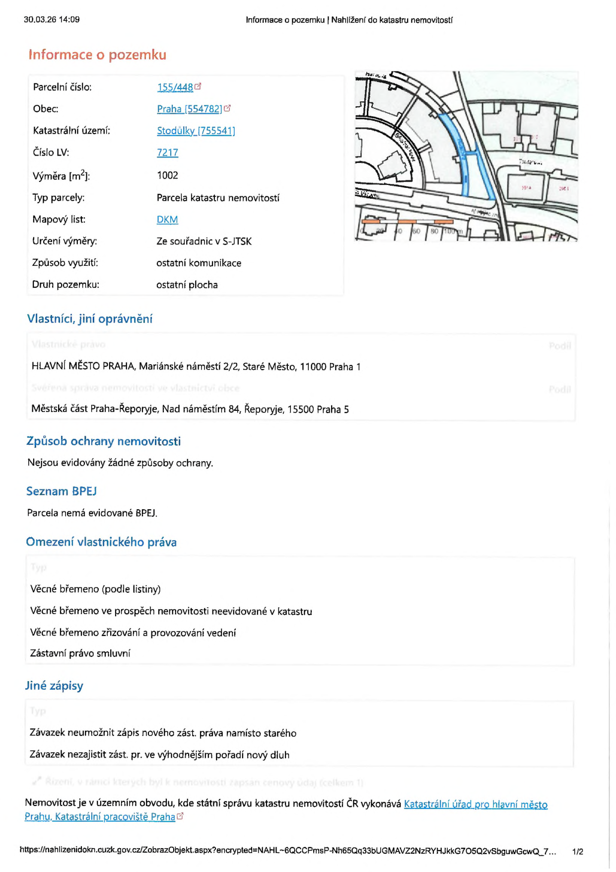 Výpis z katastru nemovitostí pro parcelu č. 155/448, k.ú. Stodůlky, obec Praha. Výměra: 1002 m2, typ: ostatní komunikace. Vlastník: Hlavní město Praha, správa: Městská část Praha-Řeporyje. Omezení vlastnického práva: věcné břemeno (podle listiny), věcné břemeno ve prospěch nemovitosti neevidované v katastru, věcné břemeno zřizování a provozování vedení, zástavní právo smluvní. Jiné zápisy: závazek neumožnit zápis nového zástavního práva namísto starého, závazek nezajistit zástavní právo ve výhodnějším pořadí nový dluh.