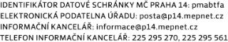 IDENTIFIKÁTOR DATOVÉ SCHRÁNKY MČ PRAHA 14: pmabtfa, ELEKTRONICKÁ PODATELNA ÚŘADU: posta@p14.mepnet.cz, INFORMAČNÍ KANCELÁŘ: informace@p14.mepnet.cz, TELEFON IN…