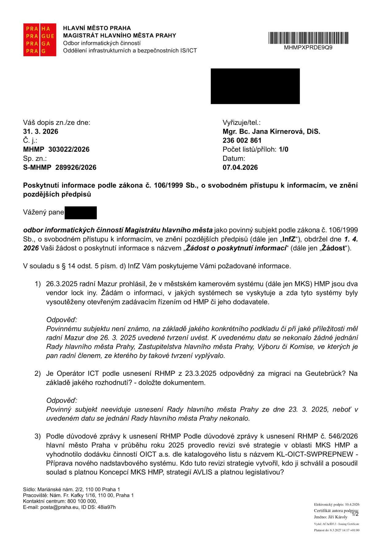 Úřední dokument Magistrátu hlavního města Prahy, Odbor informatických činností, ze dne 7. 4. 2026. Předmět: Poskytnutí informace podle zákona č. 106/1999 Sb. Odpovědi na žádost o informace týkající se městského kamerového systému (MKS HMP), vendor lock-in, migrace na Geutebrück a revize strategie MKS HMP (usnesení RHMP č. 546/2026). Dokument obsahuje odpovědi na tři konkrétní dotazy žadatele.
