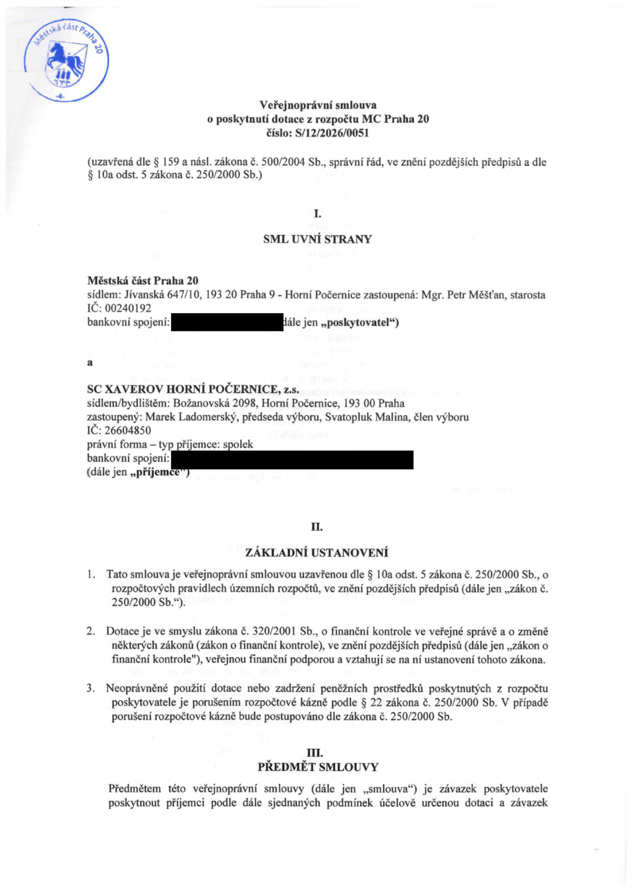 Veřejnoprávní smlouva o poskytnutí dotace z rozpočtu MČ Praha 20, číslo: S/12/2026/0051. Smluvní strany: Poskytovatel: Městská část Praha 20, sídlo: Jívanská 647/10, 193 20 Praha 9 - Horní Počernice, zastoupená Mgr. Petrem Měšťanem, starostou, IČ: 00240192. Příjemce: SC XAVEROV HORNÍ POČERNICE, z.s., sídlo: Božanovská 2098, Horní Počernice, 193 00 Praha, zastoupený Markem Ladomerským (předseda výboru) a Svatoplukem Malinou (člen výboru), IČ: 26604850, právní forma: spolek. Dokument obsahuje základní ustanovení o dotaci dle zákona č. 250/2000 Sb. a zákona č. 320/2001 Sb. a předmět smlouvy.