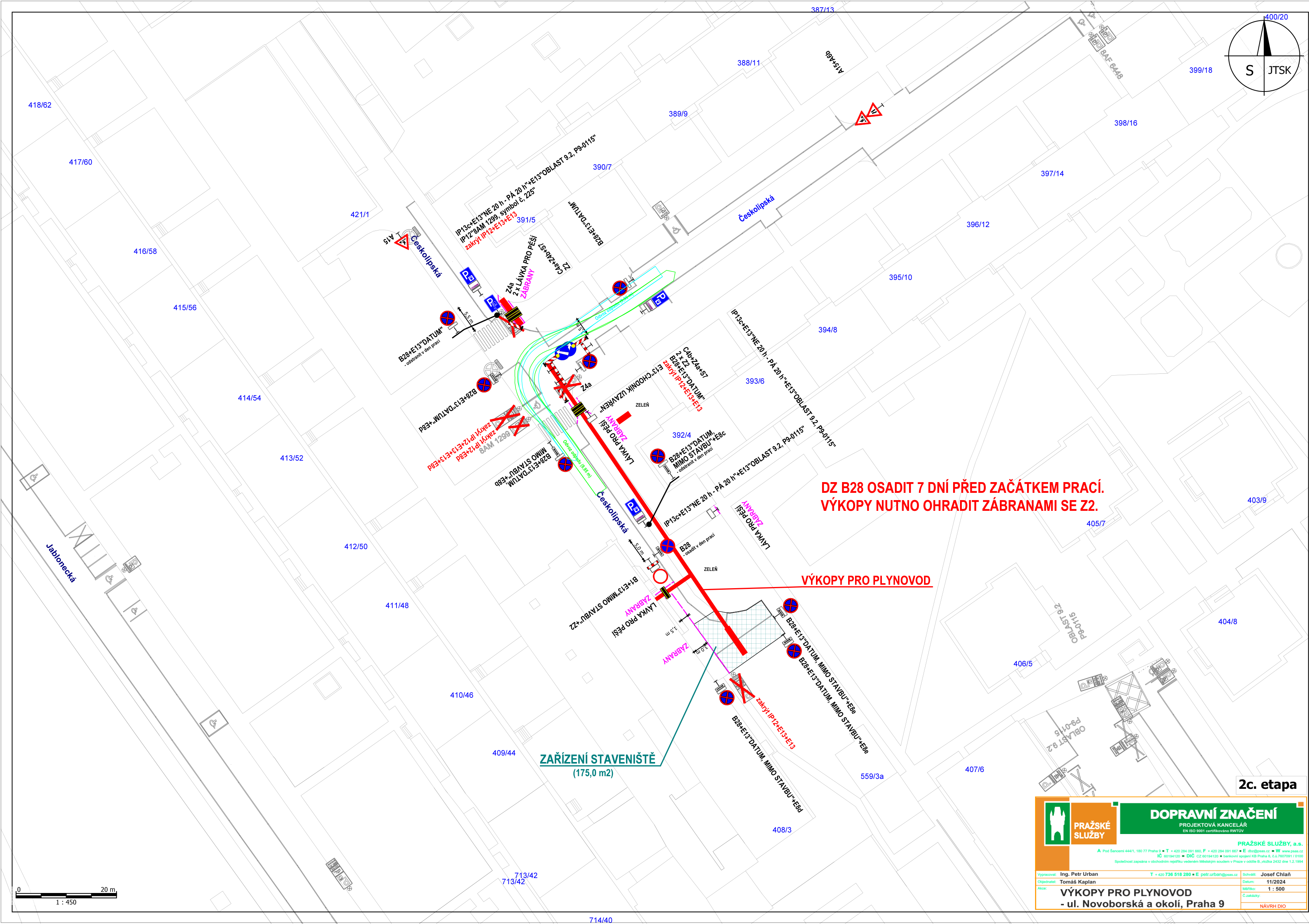 Situační plán dopravního značení pro výkopy pro plynovod v ulici Českolipská a okolí, Praha 9 (2. etapa). Plán obsahuje: vyznačení výkopů pro plynovod, umístění dopravního značení (zákazy vjezdu B28, dodatkové tabulky, značky pro pěší), vymezení zařízení staveniště (175,0 m2), upozornění 'DZ B28 osadit 7 dní před začátkem prací. Výkopy nutno ohradit zábranami se Z2'. Dokument obsahuje katastrální čísla parcel (např. 416/62, 415/56, 391/5, 393/6, 405/7, 408/3). V pravém dolním rohu je razítko: 'Pražské služby, projektová kancelář', název akce 'Výkopy pro plynovod - ul. Novoborská a okolí, Praha 9', datum 11/2024, měřítko 1:500.