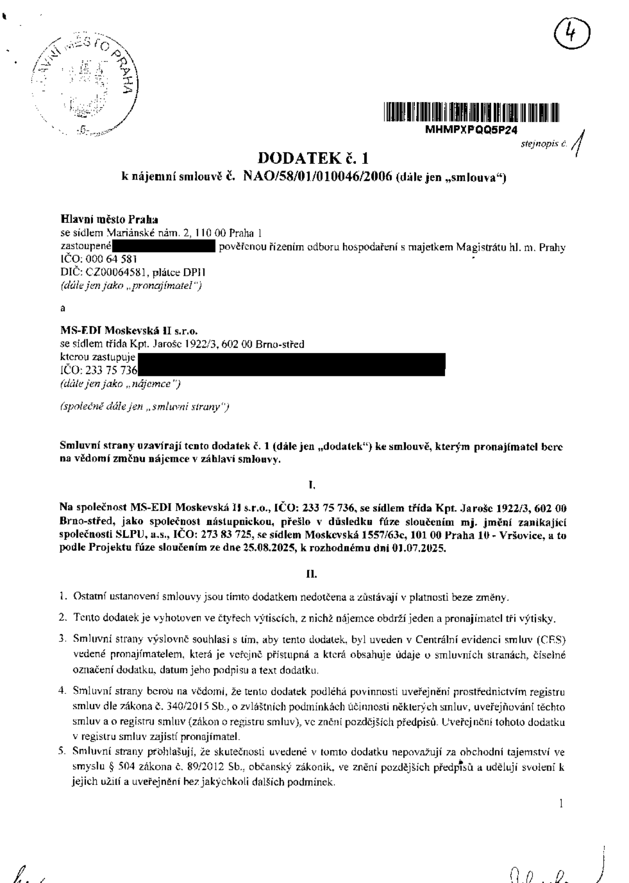Dodatek č. 1 k nájemní smlouvě č. NAO/58/01/010046/2006. Smluvní strany: Hlavní město Praha (pronajímatel) a MS-EDI Moskevská II s.r.o. (nájemce). Předmětem dodatku je změna nájemce v záhlaví smlouvy z důvodu fúze sloučením společnosti SLPU, a.s. (zanikající) do společnosti MS-EDI Moskevská II s.r.o. (nástupnická) k rozhodnému dni 01.07.2025. Dokument obsahuje právní ustanovení o platnosti smlouvy, zveřejnění v registru smluv a ochraně obchodního tajemství.