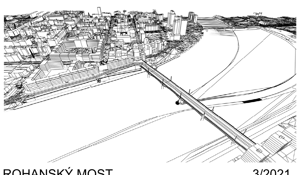 Vizualizace projektu 'ROHANSKÝ MOST', datum 3/2021. Obrázek zobrazuje drátěný 3D model (wireframe) plánovaného mostu přes řeku v městské zástavbě.