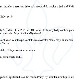 Výňatek ze zápisu z jednání rady městské části (RMČ): Jednání zahájeno 14. 5. 2026 v 9:01 hodin. Přítomny byly osobně paní radní Mgr. Radka Mlynářová a další č…