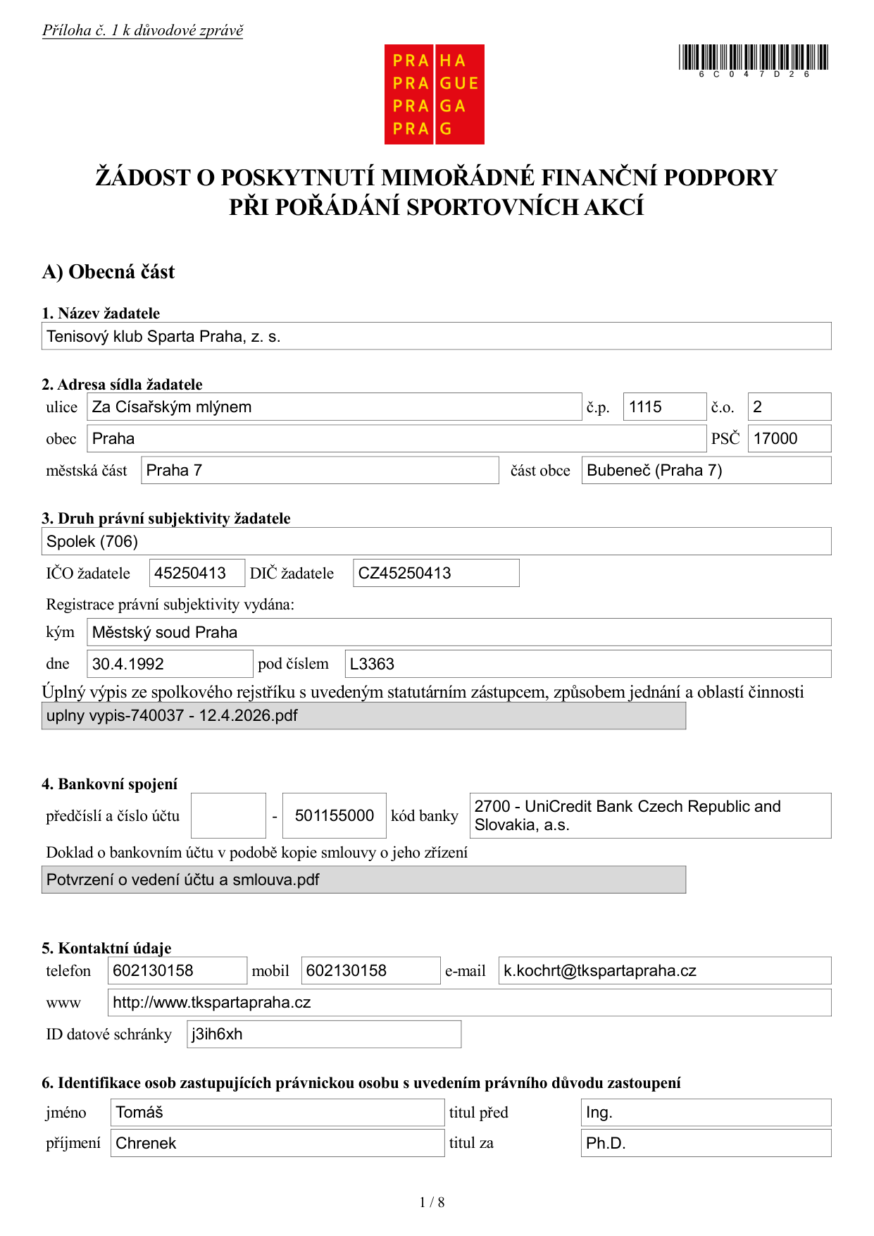 Žádost o poskytnutí mimořádné finanční podpory při pořádání sportovních akcí. Žadatel: Tenisový klub Sparta Praha, z. s., Za Císařským mlýnem 1115/2, 17000 Praha 7 - Bubeneč. IČO: 45250413, DIČ: CZ45250413. Registrace: Městský soud Praha, 30.4.1992, č.j. L3363. Bankovní spojení: 501155000/2700 (UniCredit Bank Czech Republic and Slovakia, a.s.). Kontakt: Tomáš Chrenek, Ing. Ph.D., telefon: 602130158, e-mail: k.kochrt@tkspartapraha.cz, web: http://www.tkspartapraha.cz, ID datové schránky: j3ih6xh.