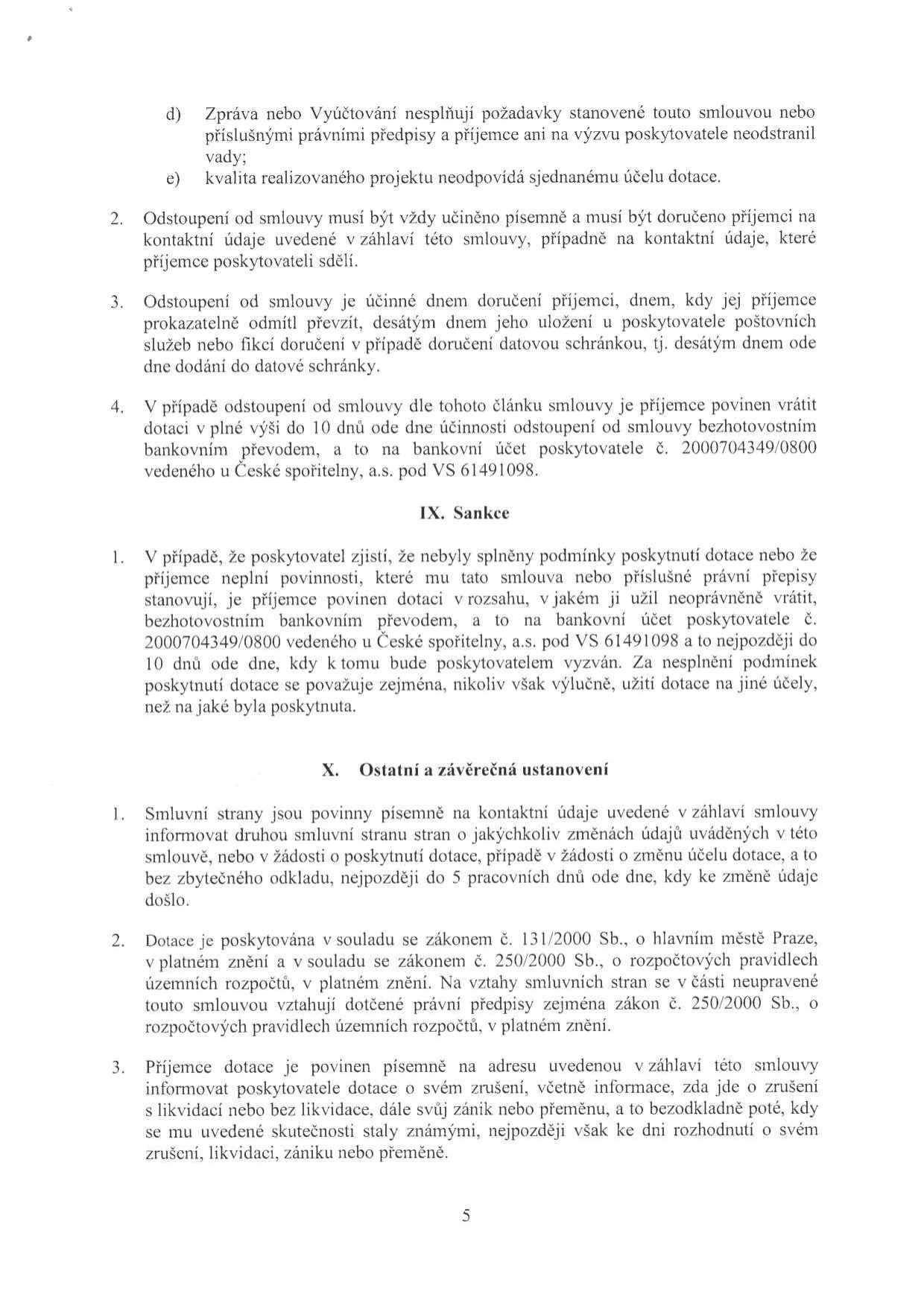 Textová část smlouvy o poskytnutí dotace, obsahující body: d) a e) týkající se nesplnění podmínek, body 2, 3 a 4 článku VIII o odstoupení od smlouvy (včetně platebních údajů: bankovní účet 2000704349/0800, VS 61491098), článek IX 'Sankce' (povinnost vrácení dotace při neoprávněném užití) a článek X 'Ostatní a závěrečná ustanovení' (informační povinnost příjemce, právní rámec zákonů č. 131/2000 Sb. a č. 250/2000 Sb., povinnost informovat o zrušení či likvidaci).