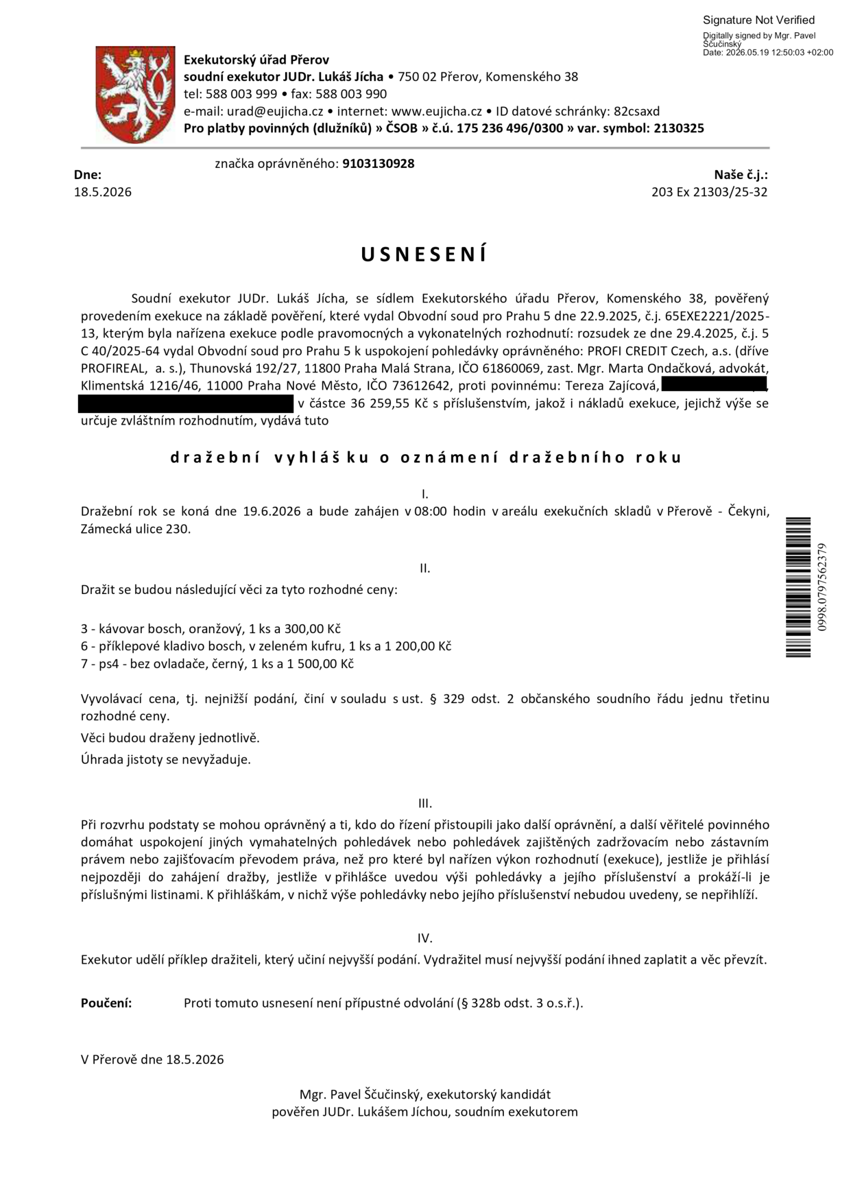 Usnesení o dražební vyhlášce exekutorského úřadu Přerov (JUDr. Lukáš Jícha), spisová značka 203 Ex 21303/25-32. Předmětem dražby jsou movité věci: 3 - kávovar Bosch, oranžový (300 Kč), 6 - příklepové kladivo Bosch, v zeleném kufru (1 200 Kč), 7 - PS4 bez ovladače, černý (1 500 Kč). Dražba se koná 19. 6. 2026 v 8:00 v areálu exekučních skladů v Přerově - Čekyni, Zámecká ulice 230. Vyvolávací cena činí jednu třetinu rozhodné ceny. Úhrada jistoty se nevyžaduje.
