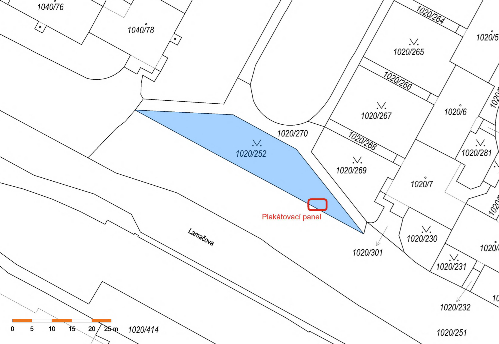 Výřez katastrální mapy zobrazující parcelu č. 1020/252 (vyznačenou modře) a její okolí. V mapě je červeným rámečkem a popiskem 'Plakátovací panel' označeno umístění objektu. Dále jsou v mapě uvedena čísla okolních parcel: 1040/76, 1040/78, 1020/264, 1020/265, 1020/266, 1020/267, 1020/270, 1020/268, 1020/269, 1020/6, 1020/281, 1020/7, 1020/230, 1020/301, 1020/231, 1020/232, 1020/251, 1020/414. U ulice je uveden název 'Lamačova'. Součástí je grafické měřítko (0-25 m).