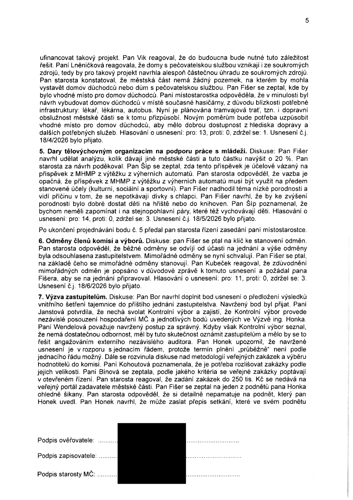 Zápis z jednání zastupitelstva (strana 5). Obsahuje body: 4. Diskuze o financování domova důchodců (usnesení 18/4/2026 přijato 13 hlasy). 5. Dary tělovýchovným organizacím na podporu mládeže, diskuze o navýšení o 20 % a podpoře rodin (usnesení 18/5/2026 přijato 14 hlasy). 6. Odměny členů komisí a výborů (usnesení 18/6/2026 přijato 11 hlasy). 7. Výzva zastupitelům ohledně vnitřního šetření a veřejných zakázek. Dokument obsahuje pole pro podpisy ověřovatele, zapisovatele a starosty MČ.