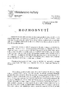 Rozhodnutí Ministerstva kultury ze dne 4. června 2008 (č.j. 6256/2008). Ministerstvo kultury zamítá odvolání společnosti TIP Estate s.r.o. (Nádražní 101, 252 4…