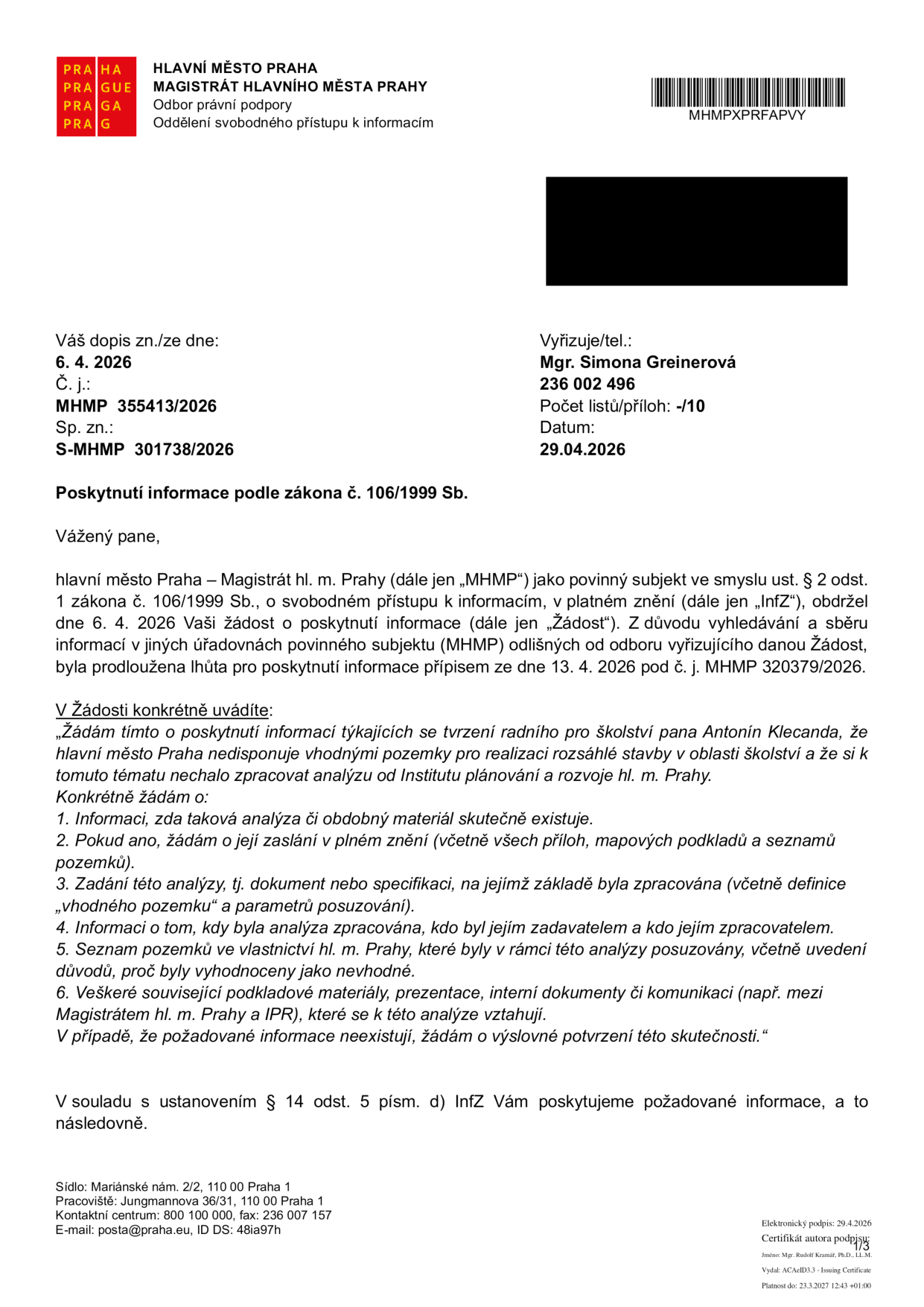 Úřední dopis Magistrátu hlavního města Prahy ze dne 29. 4. 2026, č. j. MHMP 355413/2026, sp. zn. S-MHMP 301738/2026. Předmětem je poskytnutí informace podle zákona č. 106/1999 Sb. na základě žádosti týkající se tvrzení radního pro školství Antonína Klecandy o nedostatku vhodných pozemků pro rozsáhlou stavbu v oblasti školství a existence analýzy Institutu plánování a rozvoje hl. m. Prahy (IPR). Žadatel požaduje informace o existenci analýzy, její zadání, zpracovatele, seznam posuzovaných pozemků a související podklady.