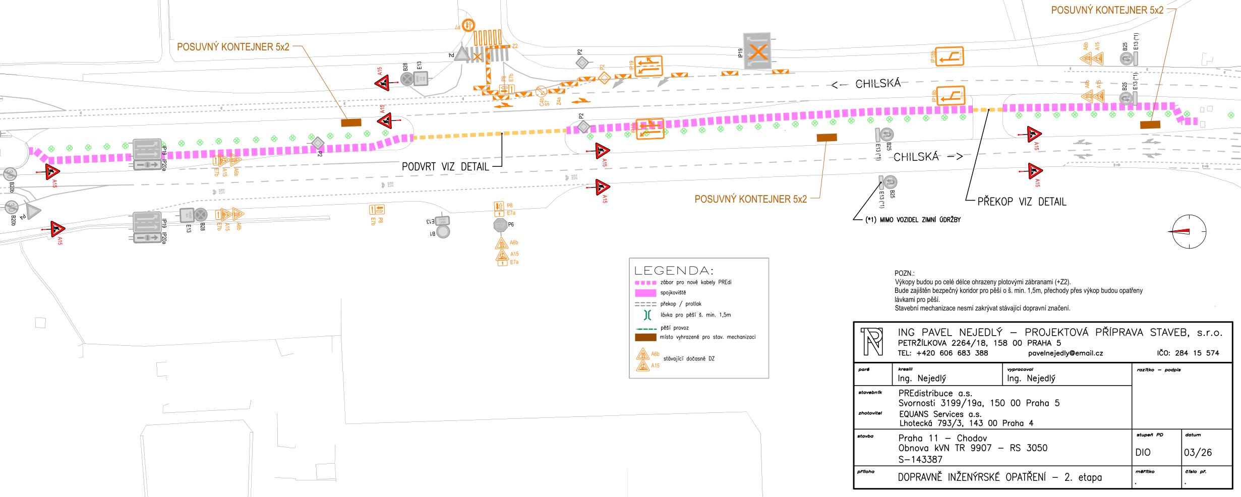 Situační nákres dopravně inženýrských opatření (DIO) pro stavbu 'Praha 11 - Chodov, Obnova kVN TR 9907 - RS 3050, S-143387, 2. etapa'. Dokument obsahuje plán umístění dopravního značení, výkopů a záborů pro pokládku kabelů PREdistribuce a.s. v ulici Chilská. Legenda obsahuje: zábor pro nové kabely PRE, spojkoviště, překop/protlak, lávka pro pěší (min. 1,5m), pěší provoz, místo vyhrazené pro stav. mechanizaci, stávající dočasné DZ. Poznámky: Výkopy budou po celé délce ohrazeny plotovými zábranami, zajištěn bezpečný koridor pro pěší min. 1,5m, přechody přes výkop budou opatřeny lávkami, stavební mechanizace nesmí zakrývat stávající dopravní značení. Projektant: ING PAVEL NEJEDLÝ – PROJEKTOVÁ PŘÍPRAVA STAVEB, s.r.o., Petržilkova 2264/18, 158 00 Praha 5, tel: +420 606 683 388, pavelnejedly@email.cz, IČO: 284 15 574. Datum: 03/26.