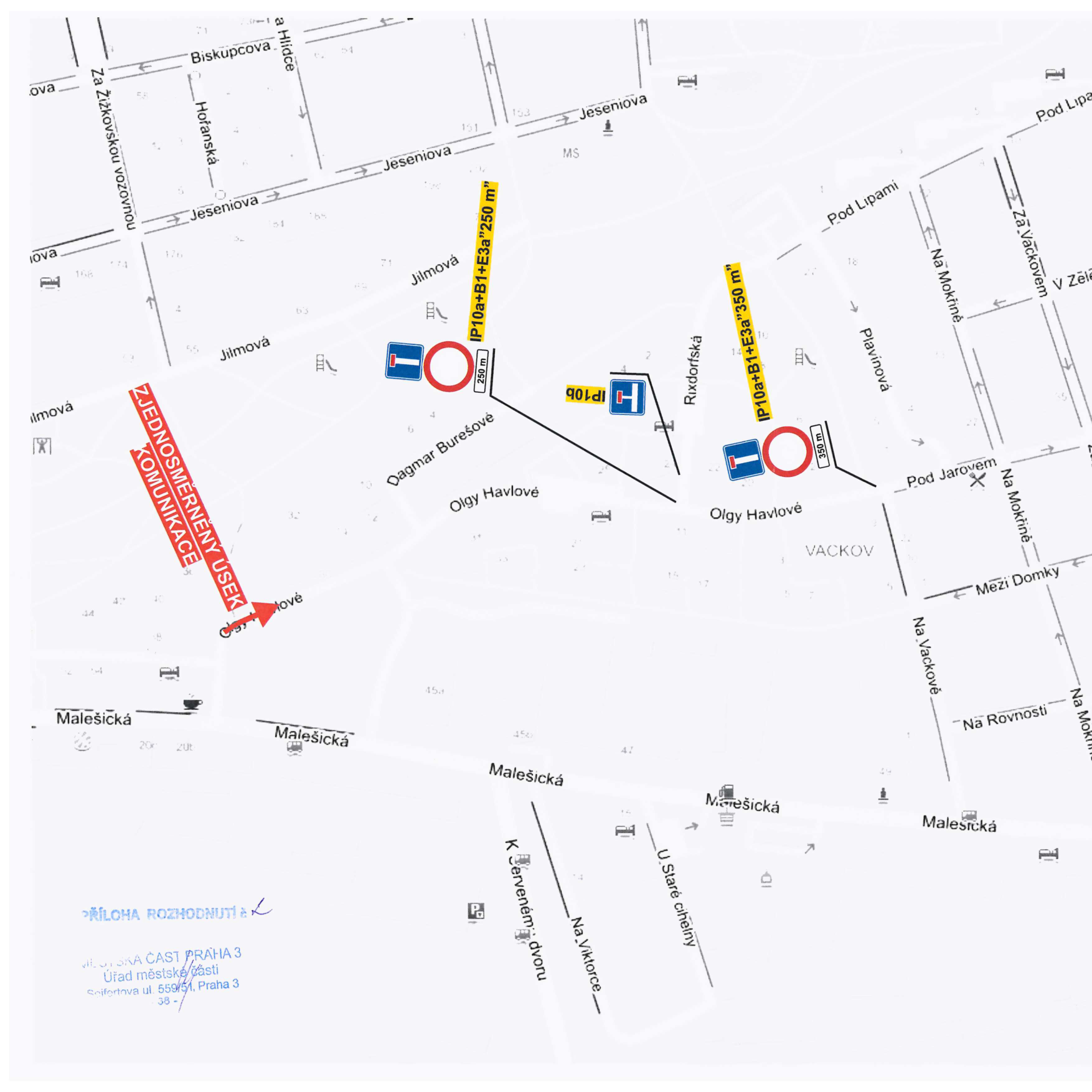 Situační nákres dopravního značení v oblasti Vackov, Praha 3. Mapa zobrazuje ulice: Biskupcova, Jeseniova, Jilmová, Dagmar Burešové, Olgy Havlové, Rixdorfská, Pod Lipami, Na Mokřině, Malešická, Na Viktorce, U Staré cihelny, K Červenému dvoru. Vyznačeny jsou úseky se zákazem vjezdu (značky B1 s dodatkovými tabulkami IP10a+E3a '250 m' a '350 m') a slepé ulice (značky IP10b). Červenou šipkou je vyznačen 'ZJEDNOSMĚRNĚNÝ ÚSEK' v ulici Olgy Havlové. V dolní části je text: 'PŘÍLOHA ROZHODNUTÍ č. L', 'MĚSTSKÁ ČÁST PRAHA 3', 'Úřad městské části', 'Seifertova ul. 559/51, Praha 3'.