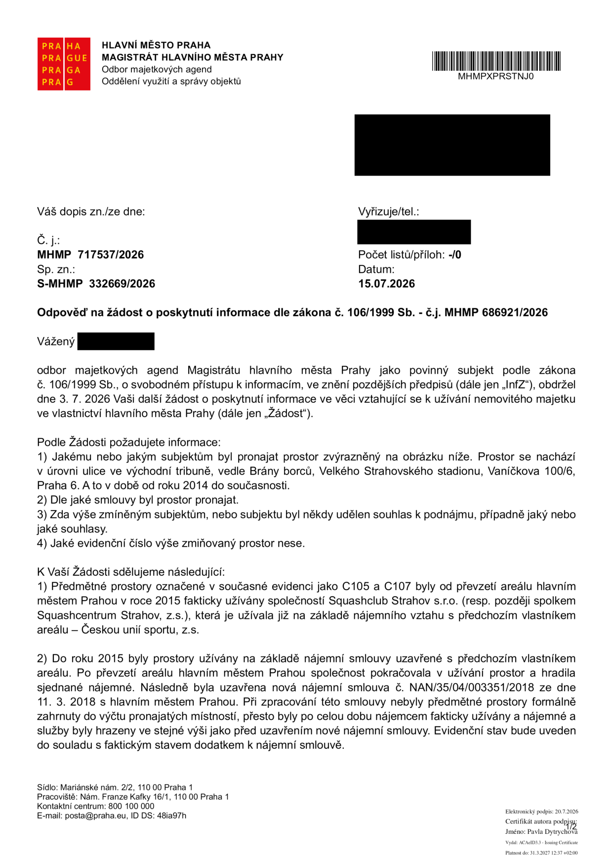 Úřední dopis Magistrátu hlavního města Prahy (odbor majetkových agend) ze dne 15.07.2026, č.j. MHMP 717537/2026, reagující na žádost o informace dle zákona č. 106/1999 Sb. Týká se užívání prostor (označených jako C105 a C107) na adrese Vaníčkova 100/6, Praha 6 (Velký strahovský stadion). Informace uvádí, že prostory užívala společnost Squashclub Strahov s.r.o. a následně spolek Squashcentrum Strahov, z.s. (původně na základě vztahu s předchozím vlastníkem, poté na základě nájemní smlouvy č. NAN/35/04/003351/2018 ze dne 11. 3. 2018).