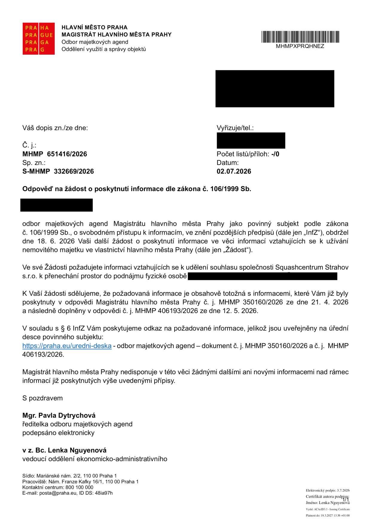 Úřední dopis Magistrátu hlavního města Prahy, odbor majetkových agend, ze dne 02.07.2026. Předmět: Odpověď na žádost o poskytnutí informace dle zákona č. 106/1999 Sb. týkající se udělení souhlasu společnosti Squashcentrum Strahov s.r.o. k přenechání prostor do podnájmu fyzické osobě. Magistrát uvádí, že požadovaná informace je totožná s již dříve poskytnutými odpověďmi č. j. MHMP 350160/2026 ze dne 21. 4. 2026 a MHMP 406193/2026 ze dne 12. 5. 2026, které jsou dostupné na úřední desce: https://praha.eu/uredni-deska. Dopis podepsala Mgr. Pavla Dytrychová (v z. Bc. Lenka Nguyenová).