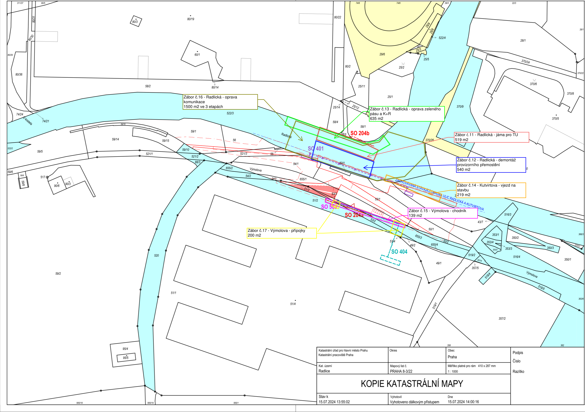 Kopie katastrální mapy (k.ú. Radlice, Praha) s vyznačenými zábory pro stavební účely: 
- Zábor č. 16 - Radlická - oprava komunikace, 1500 m2 ve 3 etapách
- Zábor č. 13 - Radlická - oprava zeleného pásu a K+R, 635 m2
- Zábor č. 11 - Radlická - jáma pro TU, 519 m2
- Zábor č. 12 - Radlická - demontáž provizorního přemostění, 540 m2
- Zábor č. 14 - Kutvirtova - vjezd na stavbu, 219 m2
- Zábor č. 15 - Výmolova - chodník, 139 m2
- Zábor č. 17 - Výmolova - přípojky, 200 m2

Označení stavebních objektů: SO 401, SO 204b, SO 204a, SO 503, SO 404. 
Text v mapě: 'ZACHOVÁVANÁ STÁVAJÍCÍ OBJEZDOVÁ ULICE RADLICKÁ A KUTVIRTOVA'. 
Informace v patičce: Katastrální úřad pro hlavní město Prahu, Katastrální pracoviště Praha, k.ú. Radlice, mapový list PRAHA 8-3/22, měřítko 1:1000, stav k 15.07.2024 13:55:02, vyhotoveno 15.07.2024 14:00:16.