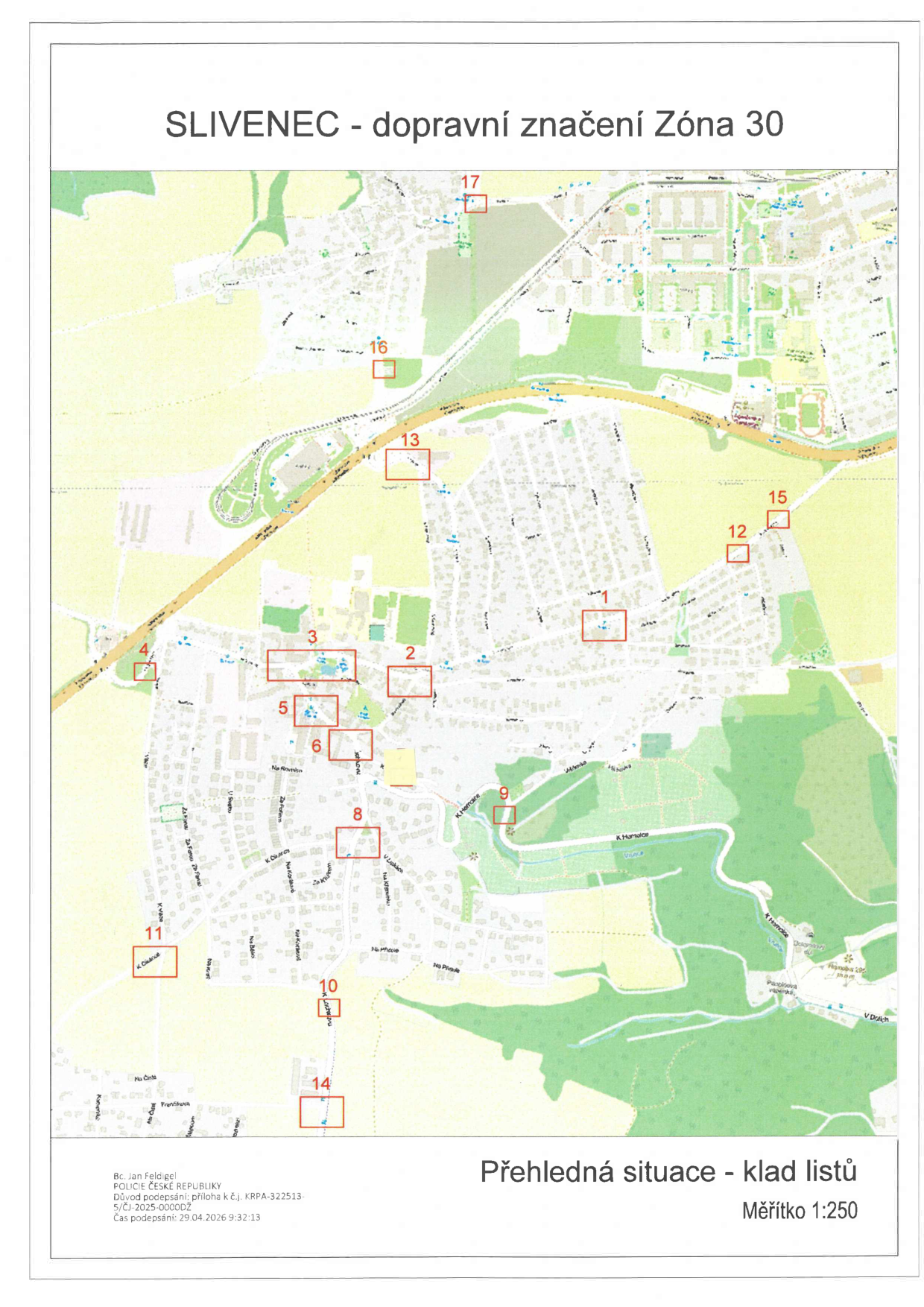 Mapa s názvem 'SLIVENEC - dopravní značení Zóna 30'. Mapa obsahuje očíslované body (1 až 17) označující lokality dopravního značení. V dolní části je uvedeno: 'Bc. Jan Feldigel, POLICIE ČESKÉ REPUBLIKY, Důvod podepsání: příloha k č.j. KRPA-322513-5/ČJ-2025-0000D2, Čas podepsání: 29.04.2026 9:32:13'. V pravém dolním rohu je text: 'Přehledná situace - klad listů, Měřítko 1:250'.