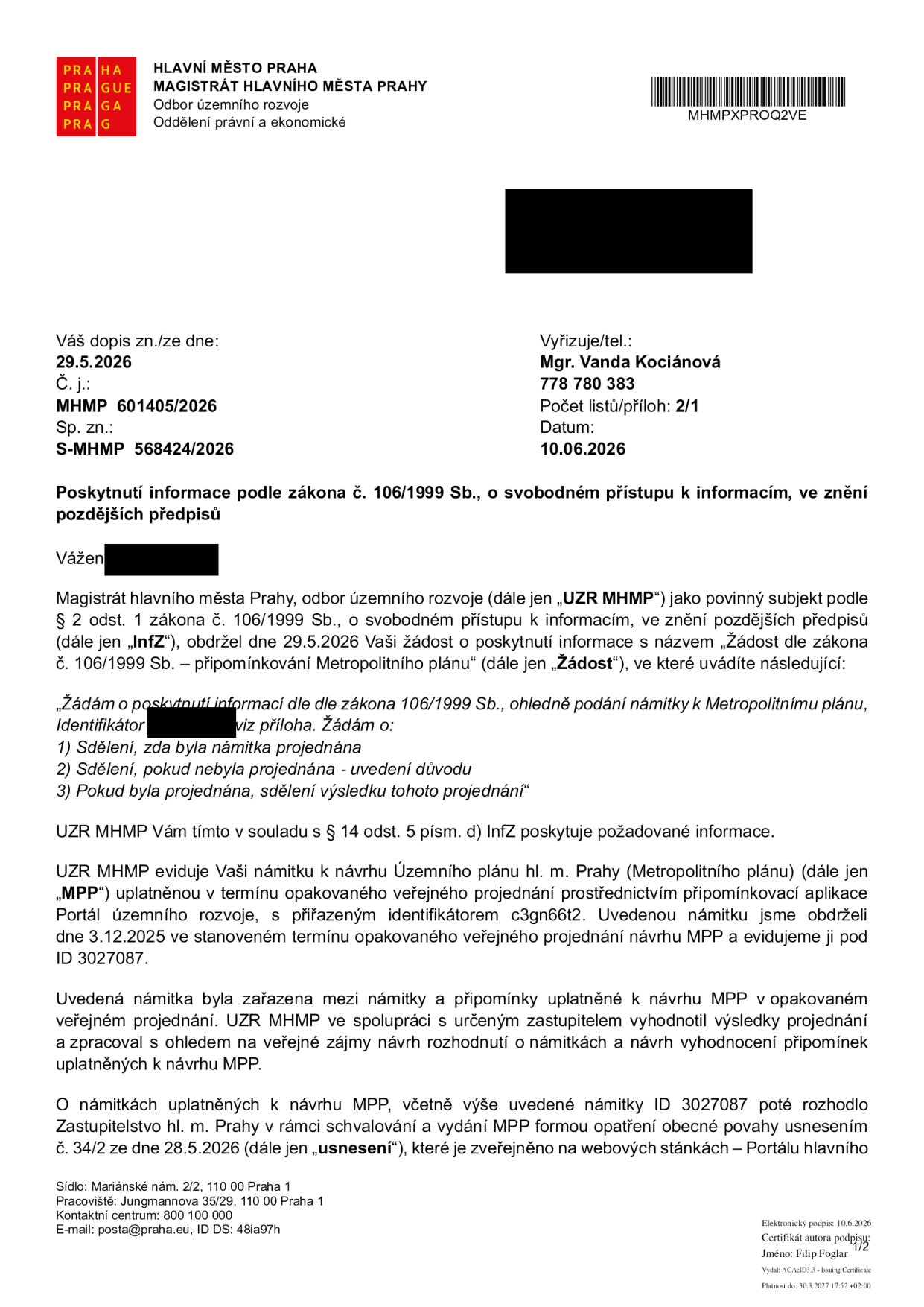 Úřední sdělení Magistrátu hlavního města Prahy, odboru územního rozvoje, ze dne 10.06.2026 (č. j. MHMP 601405/2026). Předmětem je odpověď na žádost o informace ohledně námitky k Metropolitnímu plánu (MPP). Úřad potvrzuje, že námitka s identifikátorem c3gn66t2 (evidovaná pod ID 3027087) byla řádně projednána a o námitkách rozhodlo Zastupitelstvo hl. m. Prahy usnesením č. 34/2 ze dne 28.5.2026.