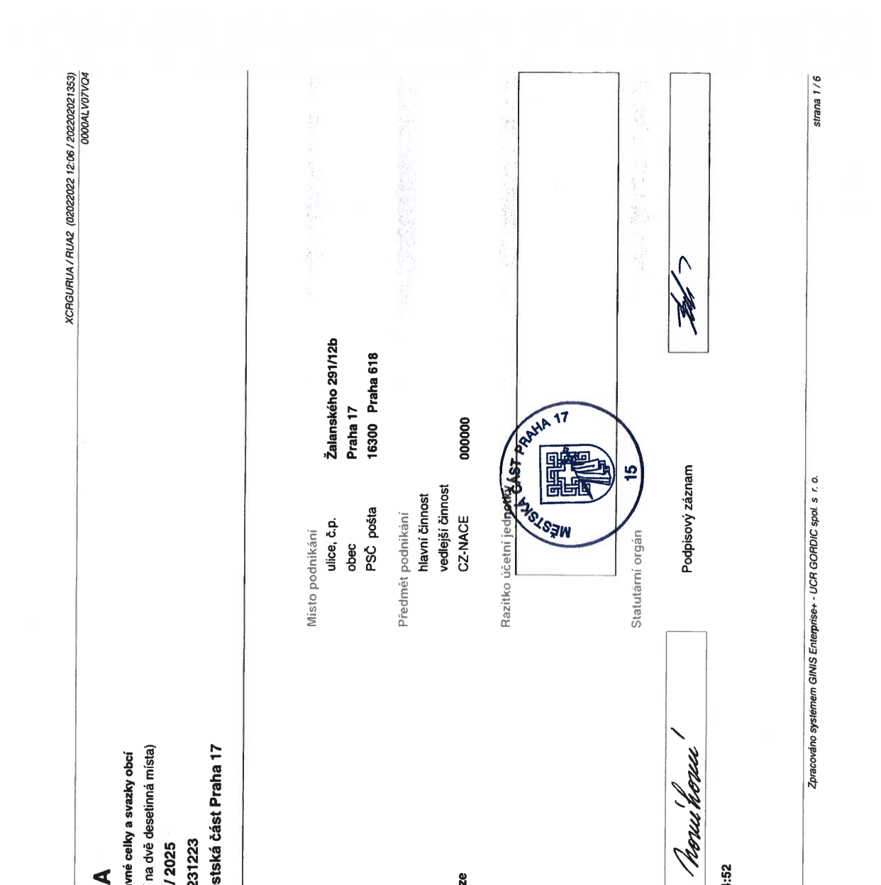 Úřední dokument obsahující identifikační údaje: Místo podnikání: ulice, č.p. Žalanského 291/12b, obec Praha 17, PSČ pošta 16300 Praha 618. Předmět podnikání: hlavní činnost, vedlejší činnost, CZ-NACE 000000. Dokument obsahuje razítko 'MĚSTSKÁ ČÁST PRAHA 17' a podpis statutárního orgánu. V záhlaví je uvedeno 'XCRGURUA/RUA2 (02022022 12:06 / 202202021353) 0000ALV07VQ4' a 'strana 1/6'.