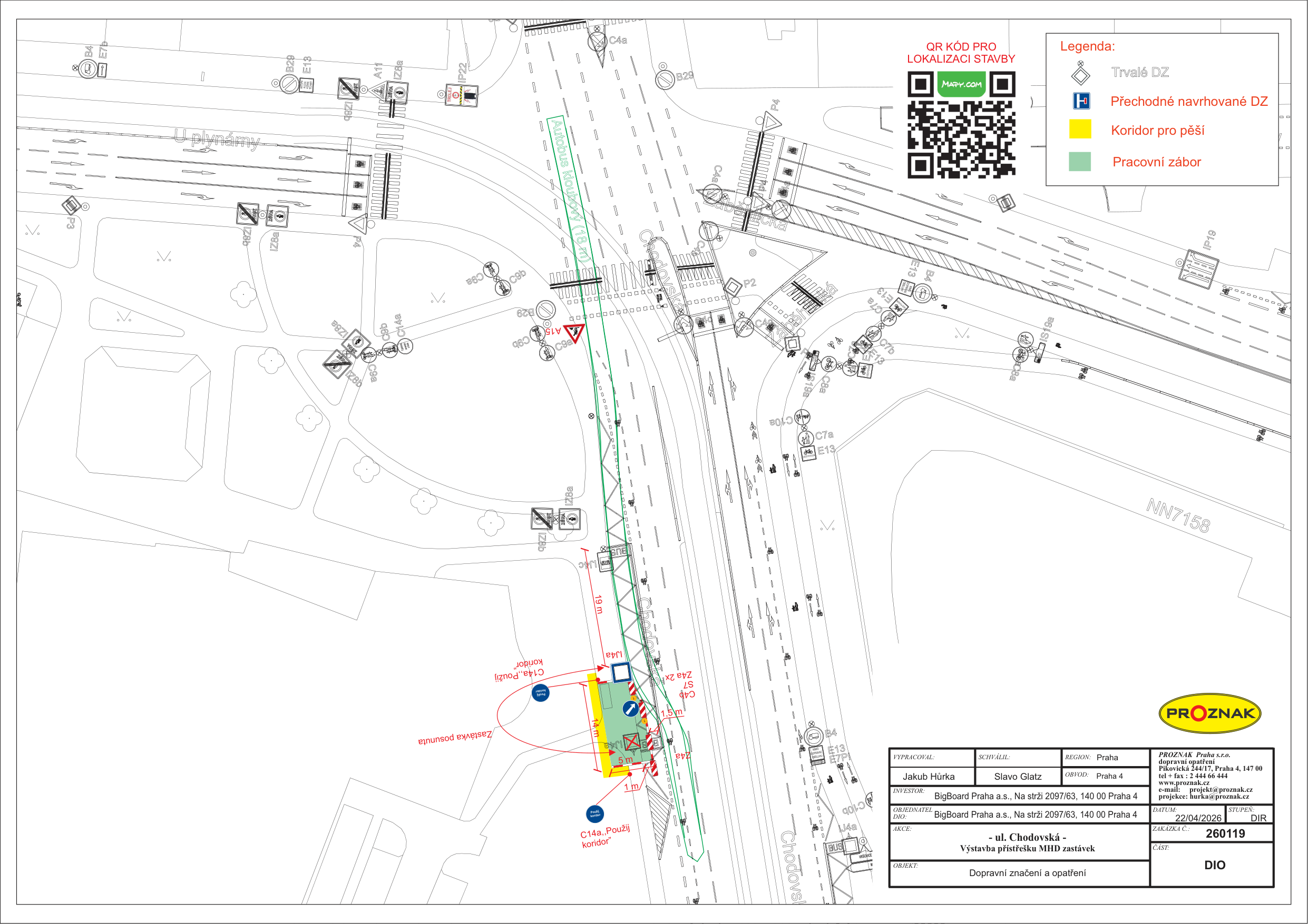 Situační nákres dopravního značení pro stavbu přístřešku MHD na ulici Chodovská v Praze 4. Dokument obsahuje technické parametry záboru (19 m délka, 14 m délka, 5 m šířka, 1 m a 1,5 m odstupy), vyznačení koridoru pro pěší a autobusové trasy. Informace v razítku: Vypracoval: Jakub Hůrka, Schválil: Slavo Glatz, Investor: BigBoard Praha a.s., Datum: 22/04/2026, Zakázka č.: 260119, Objekt: Dopravní značení a opatření, DIO. Legenda obsahuje značky pro trvalé DZ, přechodné navrhované DZ, koridor pro pěší a pracovní zábor.