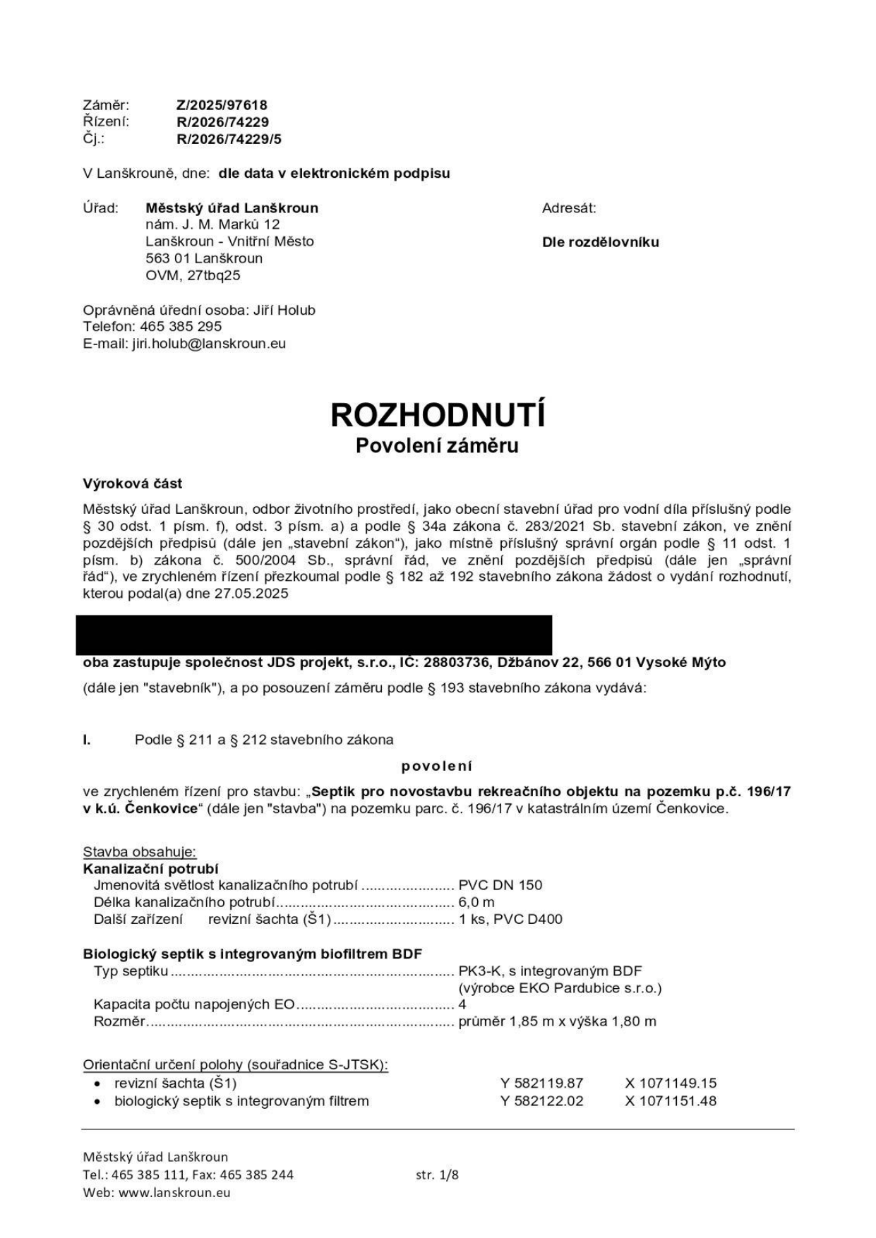 Rozhodnutí o povolení záměru vydané Městským úřadem Lanškroun dne 27. 5. 2025. Záměr: 'Septik pro novostavbu rekreačního objektu na pozemku p.č. 196/17 v k.ú. Čenkovice'. Stavebník: zastoupen společností JDS projekt, s.r.o., IČ: 28803736, Džbánov 22, 566 01 Vysoké Mýto. Technické parametry: kanalizační potrubí PVC DN 150 (délka 6,0 m), revizní šachta (1 ks, PVC D400), biologický septik s integrovaným biofiltrem PK3-K (výrobce EKO Pardubice s.r.o., kapacita 4 EO, rozměry průměr 1,85 m x výška 1,80 m). Souřadnice S-JTSK: revizní šachta (Y 582119.87, X 1071149.15), biologický septik (Y 582122.02, X 1071151.48). Číslo jednací: R/2026/74229/5.