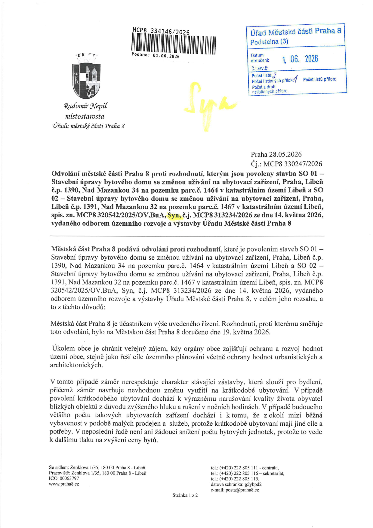 Úřední dokument: Odvolání městské části Praha 8 proti rozhodnutí o povolení stavebních úprav bytových domů (Nad Mazankou 34, č.p. 1390 a Nad Mazankou 32, č.p. 1391, k.ú. Libeň) na ubytovací zařízení. Dokument podepsal Radomír Nepil, místostarosta. Datum dokumentu: 28.05.2026, doručeno 01.06.2026. Důvodem odvolání je ochrana veřejného zájmu, charakteru stávající zástavby, obava z narušení kvality života obyvatel (hluk, noční klid), úbytek běžné občanské vybavenosti a snižování počtu bytových jednotek. Kontakt: Úřad městské části Praha 8, Zenklova 1/35, 180 00 Praha 8 - Libeň, tel: +420 222 805 111, www.praha8.cz.