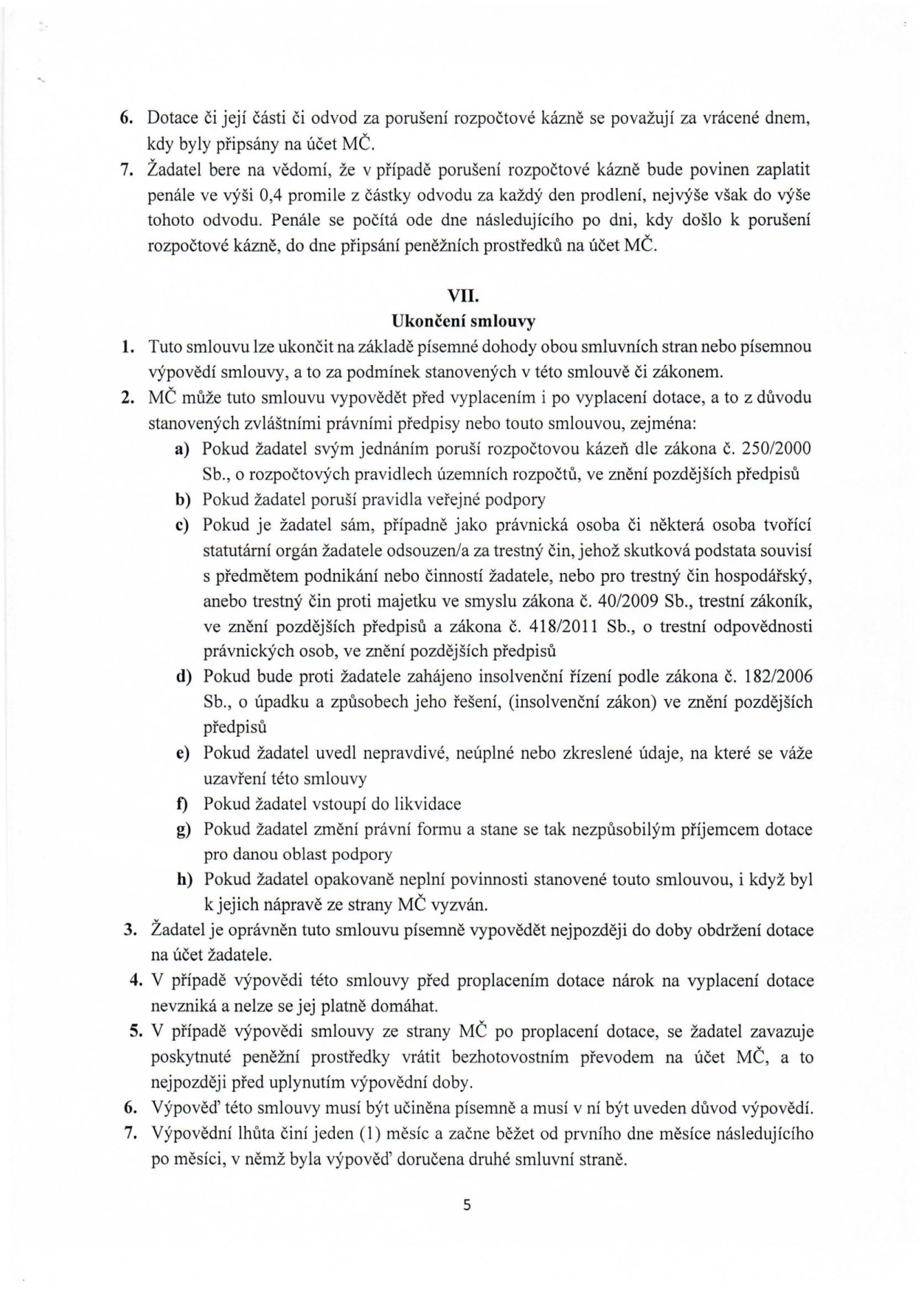 Text dokumentu obsahující body 6 a 7 z článku VI. a celý článek VII. 'Ukončení smlouvy'. Článek VII. obsahuje 7 bodů specifikujících podmínky ukončení smlouvy, výpovědní důvody (a-h) pro MČ, práva žadatele na výpověď, povinnost vrácení dotace při výpovědi a pravidla pro výpovědní lhůtu (1 měsíc).
