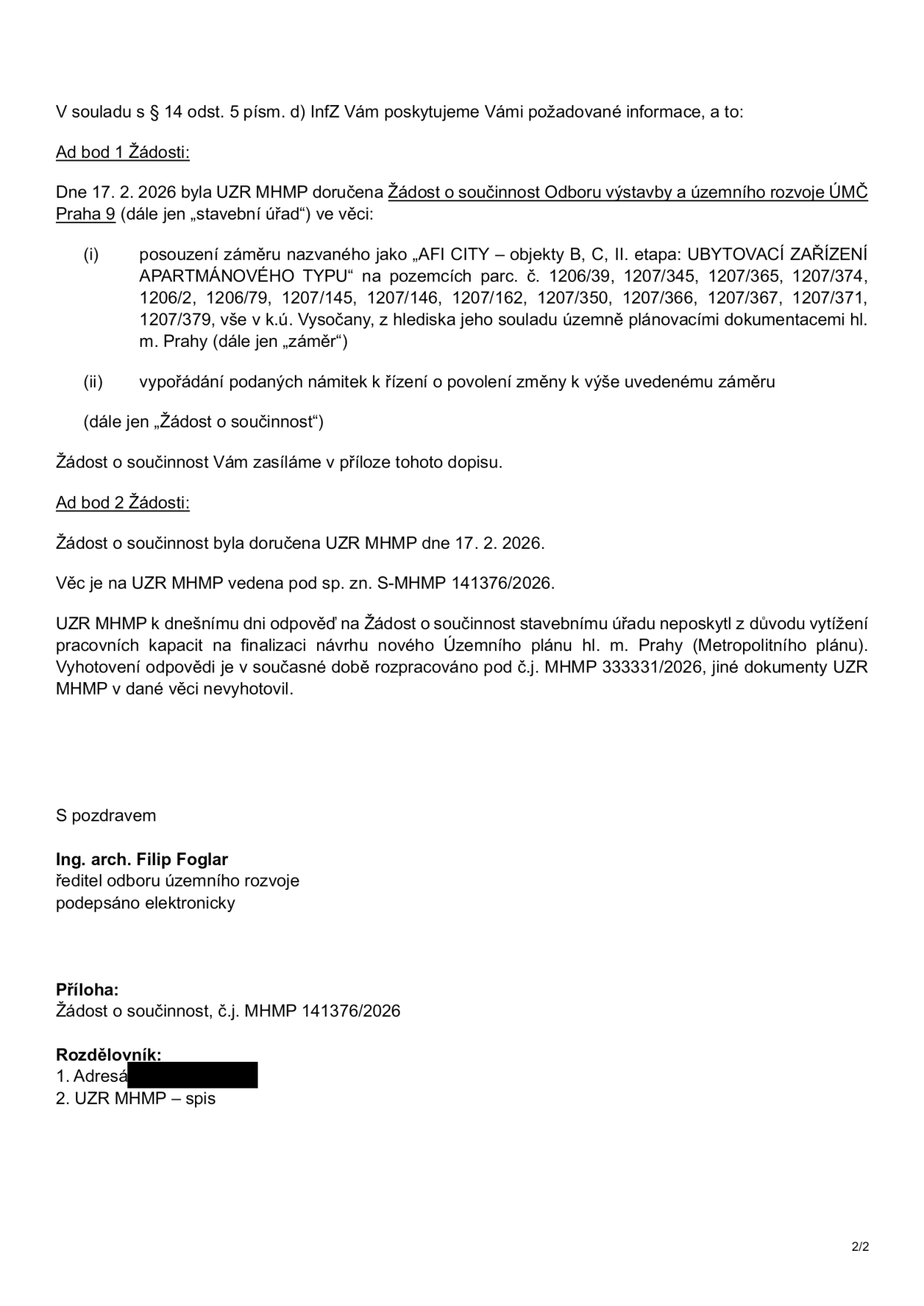 Úřední sdělení Magistrátu hl. m. Prahy (UZR MHMP) ze dne 17. 2. 2026 týkající se žádosti o součinnost Odboru výstavby a územního rozvoje ÚMČ Praha 9 ve věci záměru 'AFI CITY – objekty B, C, II. etapa: UBYTOVACÍ ZAŘÍZENÍ APARTMÁNOVÉHO TYPU' na pozemcích parc. č. 1206/39, 1207/345, 1207/365, 1207/374, 1206/2, 1206/79, 1207/145, 1207/146, 1207/162, 1207/350, 1207/366, 1207/367, 1207/371, 1207/379 v k.ú. Vysočany. Věc je vedena pod sp. zn. S-MHMP 141376/2026. UZR MHMP dosud odpověď neposkytl z důvodu vytížení kapacit na přípravě nového Územního plánu hl. m. Prahy (Metropolitního plánu). Dokument podepsal Ing. arch. Filip Foglar, ředitel odboru územního rozvoje.