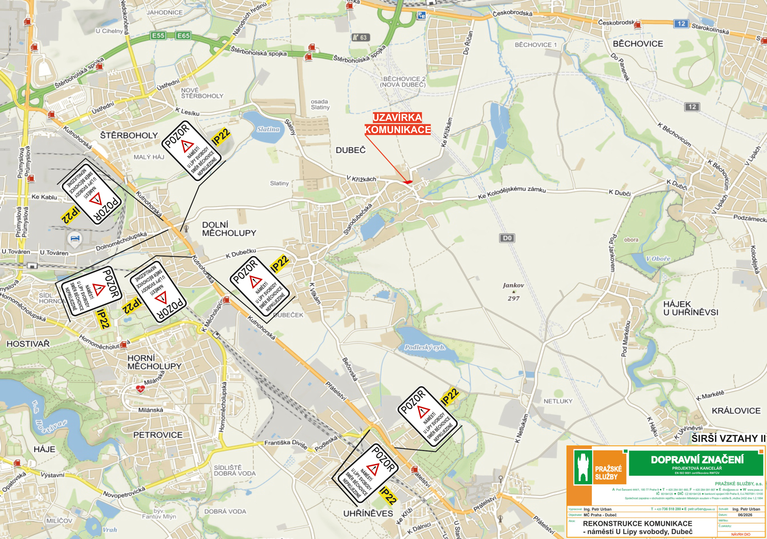Situační mapa dopravního značení pro rekonstrukci komunikace na náměstí U Lípy svobody v Dubeči. Mapa zobrazuje uzavírku komunikace v Dubeči a rozmístění varovných značek 'POZOR' s informací 'NÁMĚSTÍ U LÍPY SVOBODY SMĚR BĚCHOVICE NEPRŮJEZDNÉ' a značek 'IP22'. V pravém dolním rohu je informační tabulka: 'PRAŽSKÉ SLUŽBY', 'DOPRAVNÍ ZNAČENÍ', 'PROJEKTOVÁ KANCELÁŘ', adresa: Pod Šancemi 444/1, 180 77 Praha 9, kontakt: 420 284 091 885, e-mail: dio@psas.cz, web: www.psas.cz, vypracoval: Ing. Petr Urban, datum: 06/2026, akce: REKONSTRUKCE KOMUNIKACE - náměstí U Lípy svobody, Dubeč.
