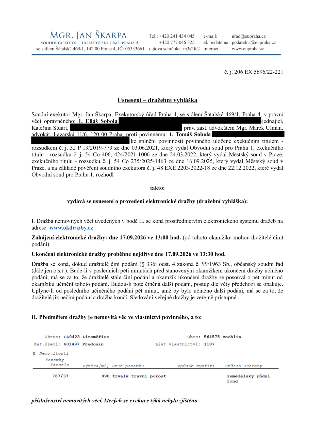 Usnesení o dražební vyhlášce, č. j. 206 EX 5696/22-221, soudní exekutor Mgr. Jan Škarpa. Předmětem dražby je nemovitá věc v exekuci: pozemek parc. č. 767/37, výměra 990 m2, druh pozemku: trvalý travní porost, způsob ochrany: zemědělský půdní fond, k.ú. Předonín, obec Bechlín, okres Litoměřice, LV 1187. Elektronická dražba proběhne prostřednictvím systému www.okdrazby.cz. Zahájení dražby: 17.09.2026 ve 13:00 hod., ukončení dražby: 17.09.2026 ve 13:30 hod. (s možností prodloužení při podání v posledních 5 minutách).