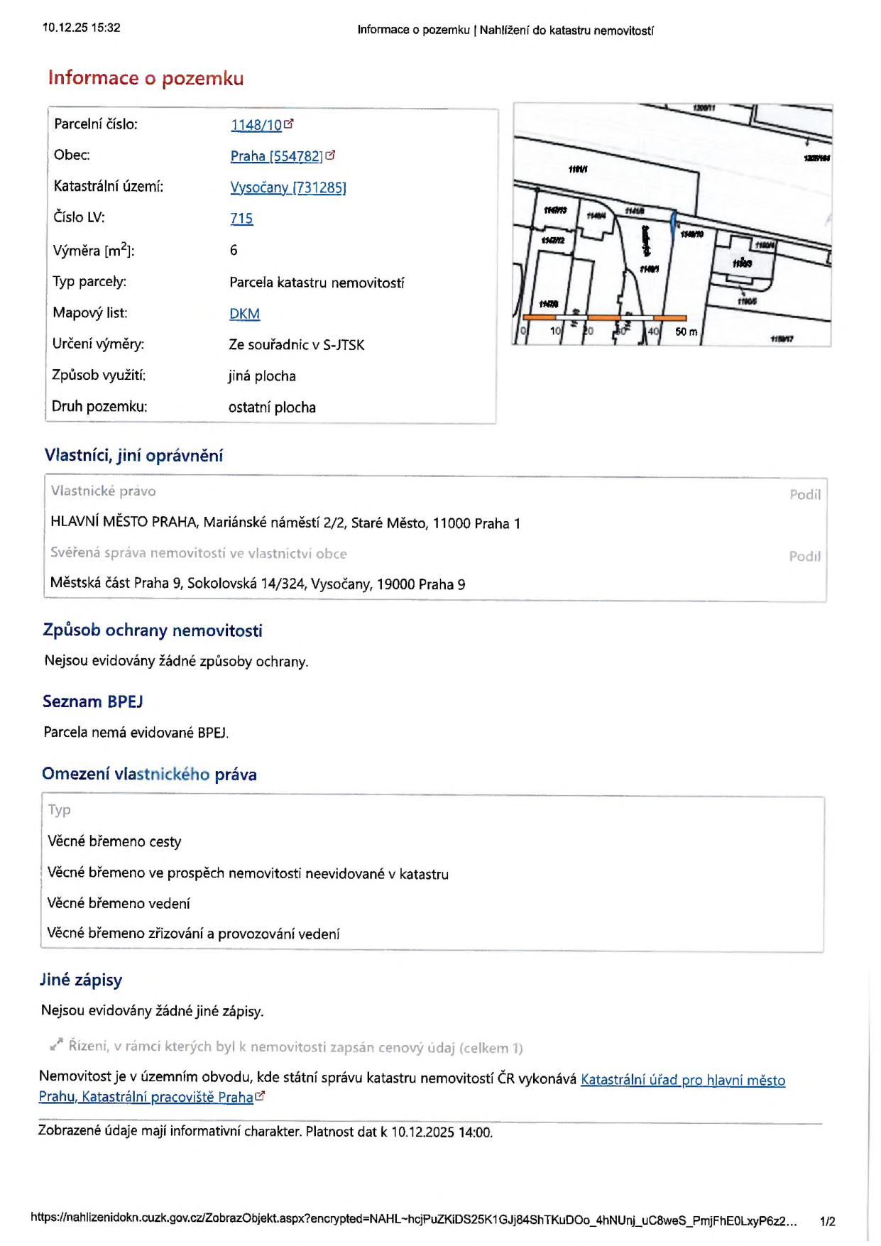 Výpis z katastru nemovitostí pro parcelu č. 1148/10, k.ú. Vysočany, obec Praha. Výměra: 6 m2, druh pozemku: ostatní plocha, způsob využití: jiná plocha. Vlastník: Hlavní město Praha, svěřená správa: Městská část Praha 9. Omezení vlastnického práva: věcné břemeno cesty, věcné břemeno ve prospěch nemovitosti neevidované v katastru, věcné břemeno vedení, věcné břemeno zřizování a provozování vedení. Číslo LV: 715. Platnost dat k 10.12.2025 14:00.