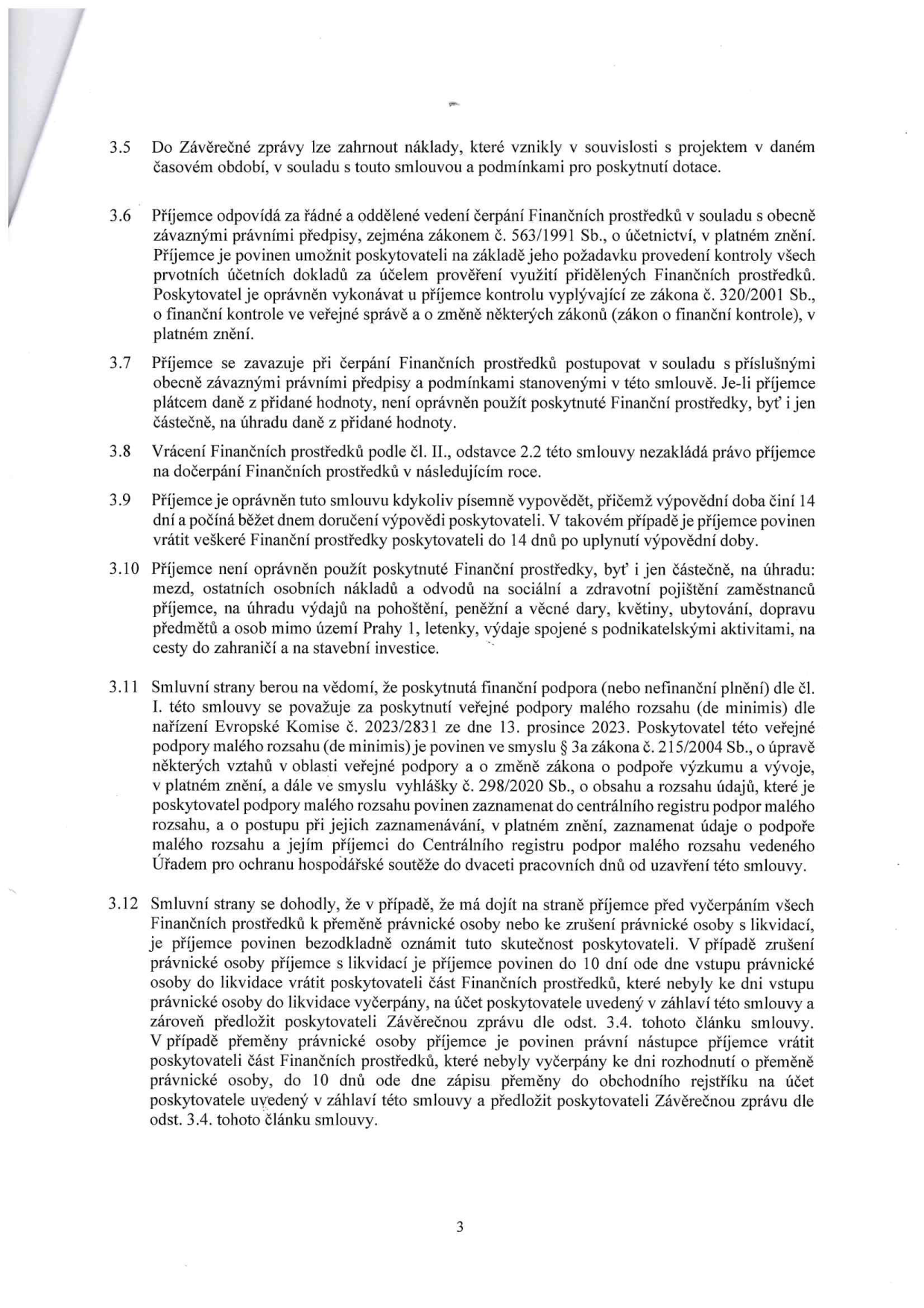 Strana 3 smlouvy o poskytnutí dotace obsahující body 3.5 až 3.12. Body definují pravidla pro vyúčtování nákladů, vedení účetnictví, kontrolu ze strany poskytovatele, zákaz použití dotace na DPH, vracení prostředků, výpovědní lhůtu, neuznatelné náklady (mzdy, pohoštění, dary, ubytování, doprava mimo Prahu 1, stavební investice atd.), ustanovení o veřejné podpoře malého rozsahu (de minimis) dle nařízení Komise č. 2023/2831 a postup při přeměně nebo zrušení právnické osoby příjemce.