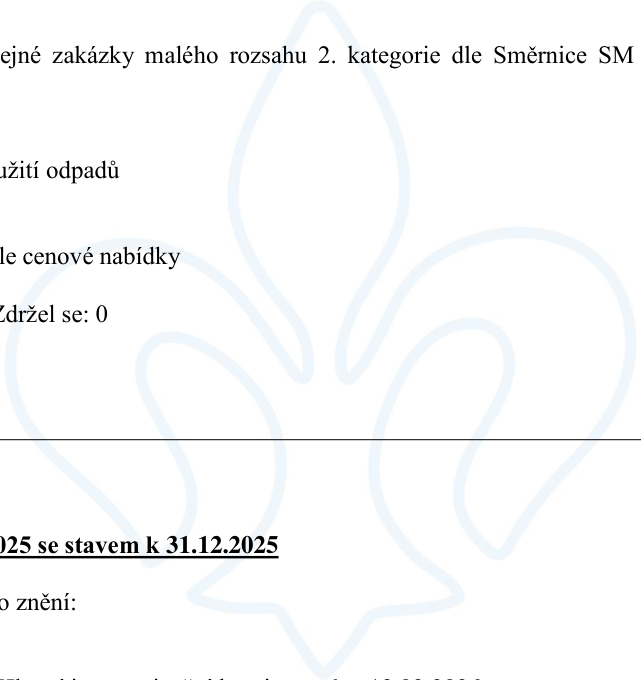 Výňatek z úředního dokumentu: 'Veřejné zakázky malého rozsahu 2. kategorie dle Směrnice SM', 'využití odpadů', 'dle cenové nabídky', 'Zdržel se: 0'. Dále text: '2025 se stavem k 31.12.2025' a 'o znění:'.