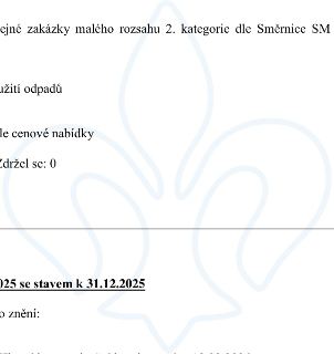 Výňatek z úředního dokumentu: 'Veřejné zakázky malého rozsahu 2. kategorie dle Směrnice SM', 'využití odpadů', 'dle cenové nabídky', 'Zdržel se: 0'. Dále text:…