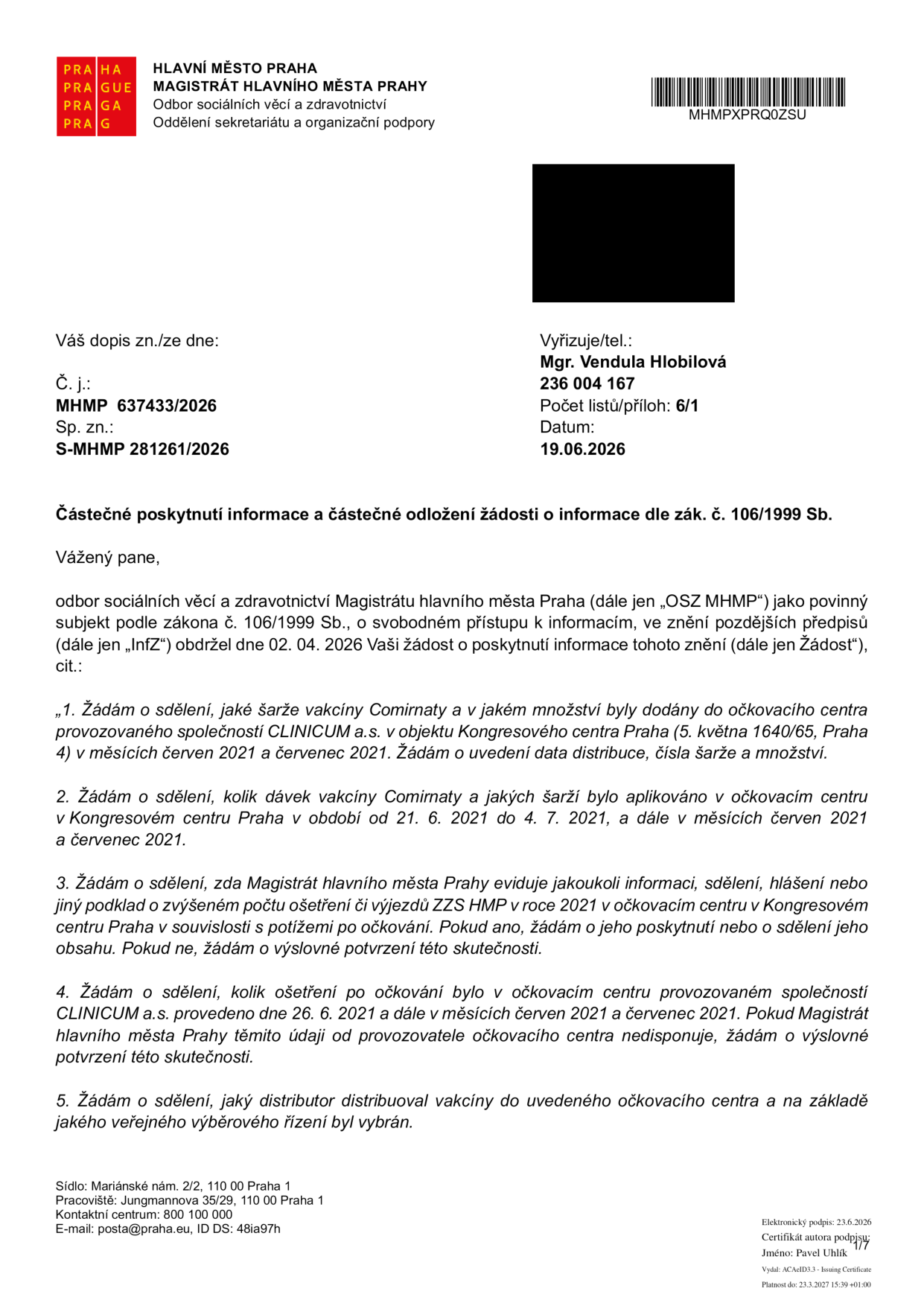 Úřední dokument Magistrátu hlavního města Prahy, odboru sociálních věcí a zdravotnictví, ze dne 19.06.2026, č. j. MHMP 637433/2026, sp. zn. S-MHMP 281261/2026. Předmětem je částečné poskytnutí informace a částečné odložení žádosti o informace dle zákona č. 106/1999 Sb. Žádost se týká vakcín Comirnaty dodaných do očkovacího centra provozovaného společností CLINICUM a.s. v Kongresovém centru Praha v červnu a červenci 2021, počtu aplikovaných dávek, hlášení potíží po očkování, počtu ošetření a informací o distributorovi vakcín.