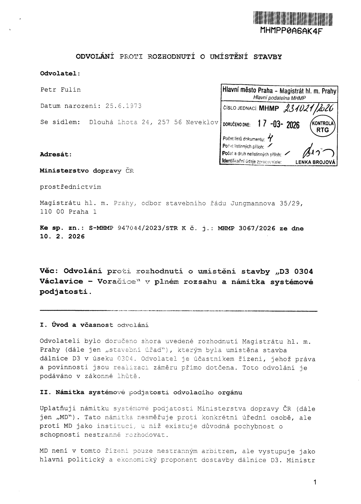 Odvolání proti rozhodnutí o umístění stavby 'D3 0304 Václavice – Voračice'. Odvolatel: Petr Fulín, nar. 25.6.1973, bytem Dlouhá Lhota 24, 257 56 Neveklov. Adresát: Ministerstvo dopravy ČR prostřednictvím Magistrátu hl. m. Prahy, odbor stavebního řádu, Jungmannova 35/29, 110 00 Praha 1. Spisová značka: S-MHMP 947044/2023/STR, č. j.: MHMP 3067/2026 ze dne 10. 2. 2026. Dokument obsahuje námitku systémové podjatosti Ministerstva dopravy ČR, které je dle odvolatele politickým a ekonomickým proponentem dostavby dálnice D3.