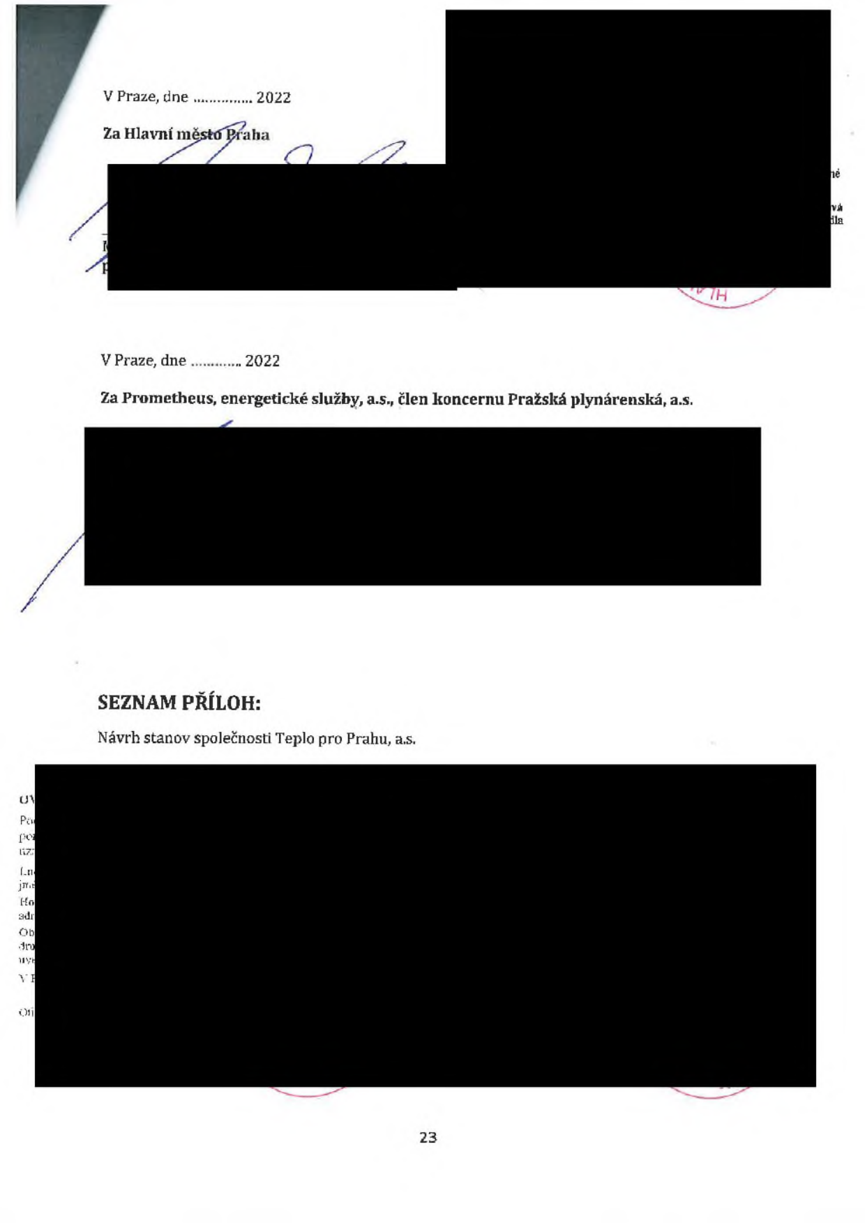 Závěrečná část dokumentu obsahující podpisy a seznam příloh. Text: 'V Praze, dne ............. 2022. Za Hlavní město Praha. V Praze, dne ............. 2022. Za Prometheus, energetické služby, a.s., člen koncernu Pražská plynárenská, a.s. SEZNAM PŘÍLOH: Návrh stanov společnosti Teplo pro Prahu, a.s. Číslo strany: 23.'