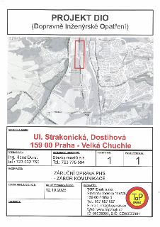 PROJEKT DIO (Dopravně Inženýrské Opatření). Místo realizace: Ul. Strakonická, Dostihová, 159 00 Praha - Velká Chuchle. Vypracoval: Ing. Hana Durst, tel.: 723 6…
