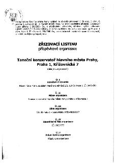 Zřizovací listina příspěvkové organizace Taneční konzervatoř hlavního města Prahy, Praha 1, Křížovnická 7 (dále jen „organizace“). Čl. I Označení zřizovatele:…